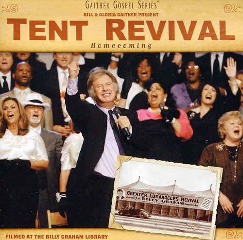 Bill & Gloria Gaither - Tent Revival Homecoming   - COMPACT DISCS [CD] price history on PriceWatchPro