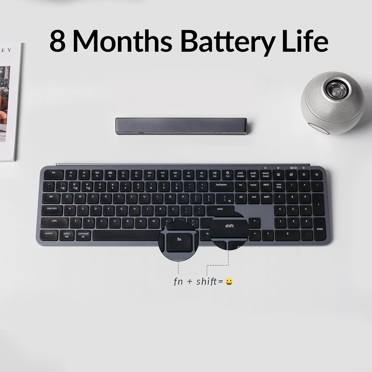 EY 8 Months Battery Life - . - . " - 1 - - a . o " - .. s - - n a FM . F - a . m -E - - -k - - . . 9 G - 1a . Ta . NE I . * I . A , . I , - . . bnchopace - -  - -e I - e W  . , W E - e - . - 1 I - I  - - - , . . h  a A D , C  I . I - - - 4 I A aan - - - . . - - E . .  M . fn 1  & shift - -  1 . 1  antur fn + shift =