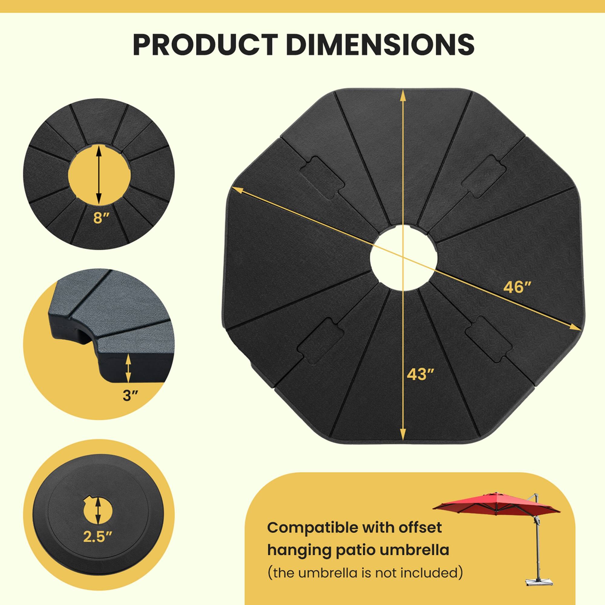 Product Dimensions: 8" 46" 3" 43" 2.5" Compatible with offset hanging patio umbrella (the umbrella is not included).