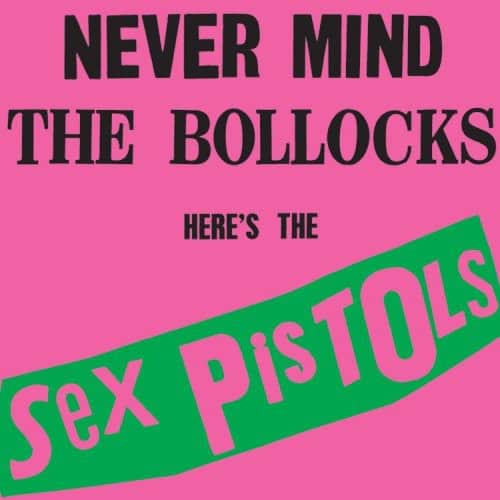 NEVER MIND THE BOLLOCKS  
HERE'S THE  
Sex Pistols