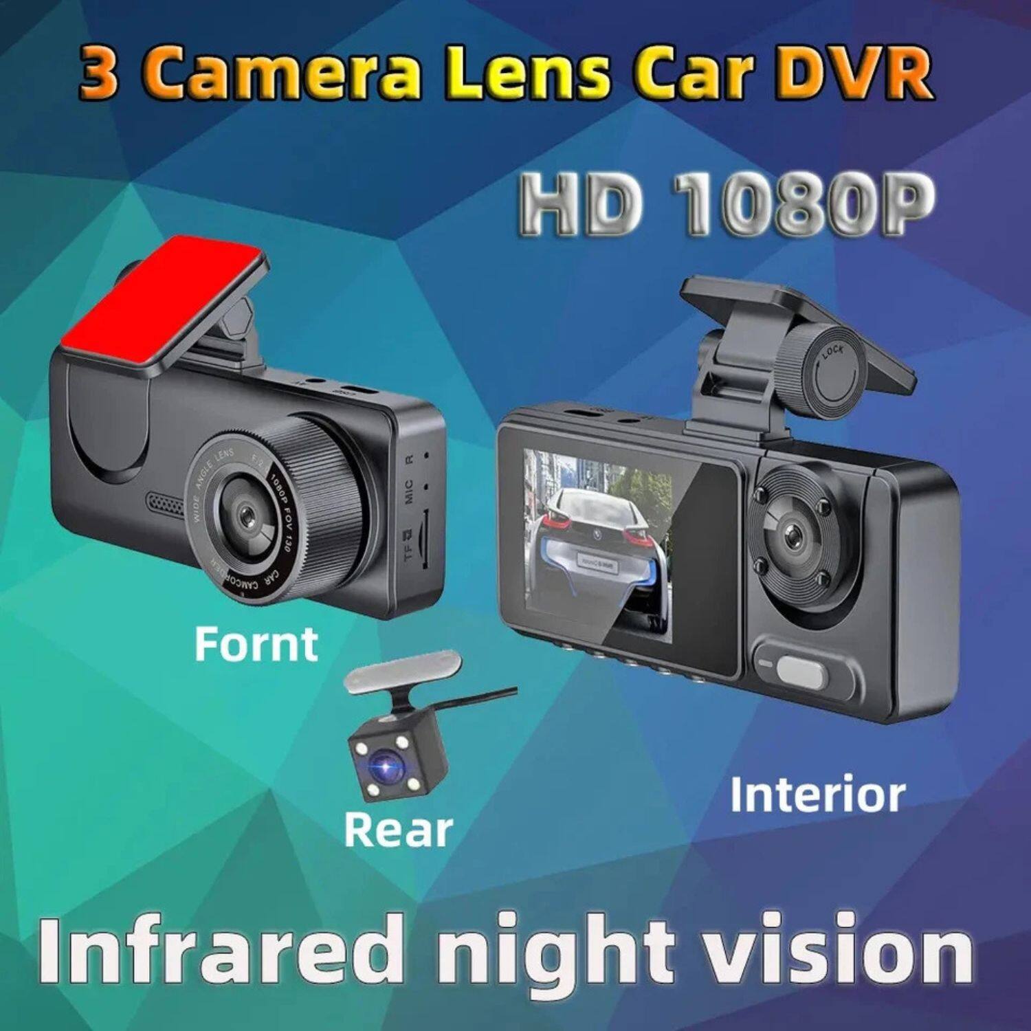 3 Camera Lens Car DVR  
HD 1080P  

Front  
Rear  
Interior  

Infrared night vision