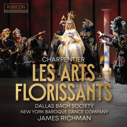 RUBICON
CHARPENTIER
LES ARTS FLORISSANTS
DALLAS BACH SOCIETY
NEW YORK BAROQUE DANCE COMPANY
JAMES RICHMAN