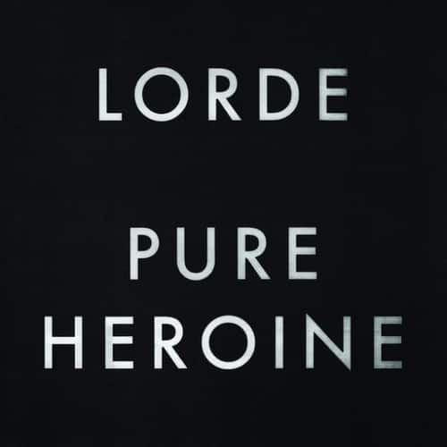 LORDE
PURE HEROINE