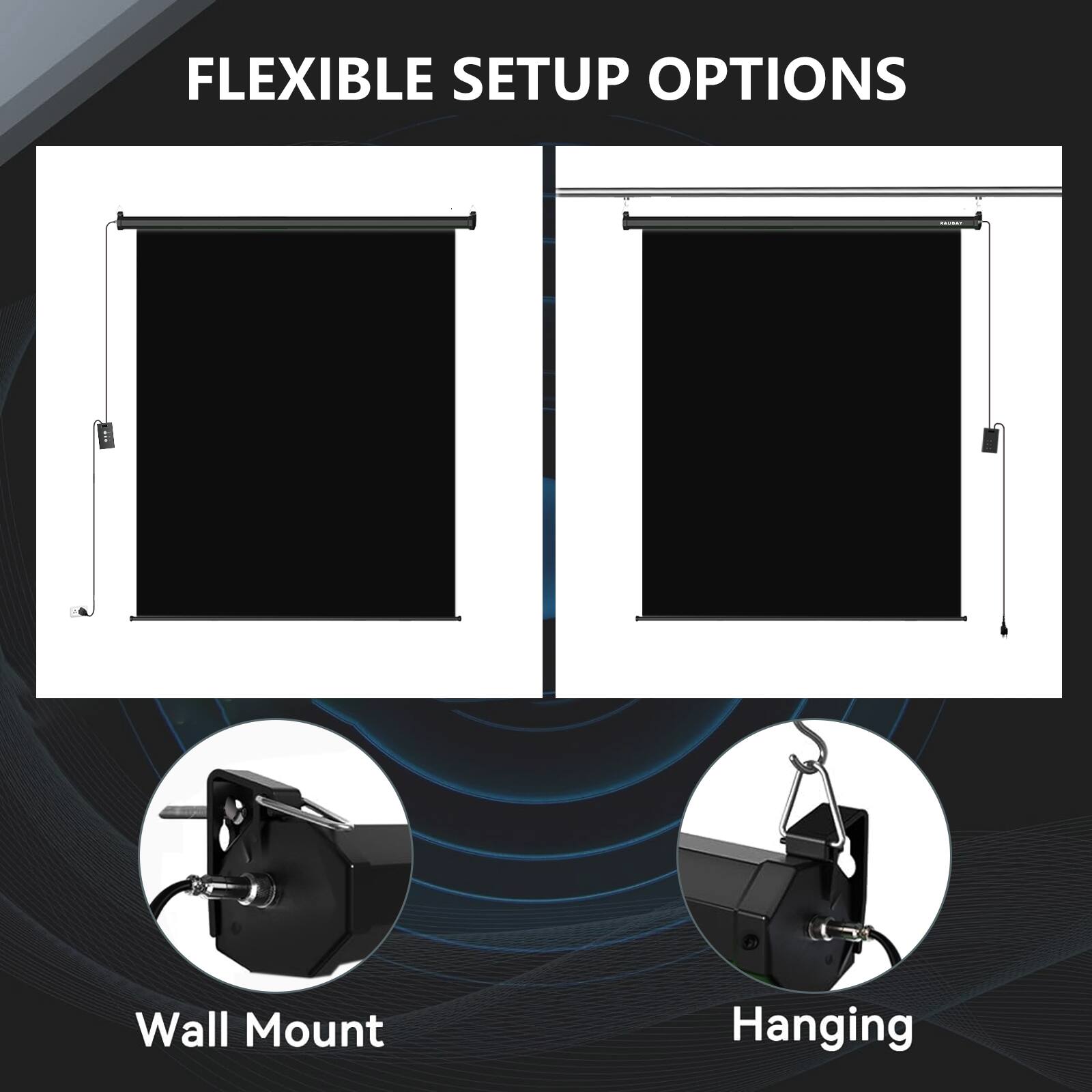 FLEXIBLE SETUP OPTIONS

Wall Mount

Hanging