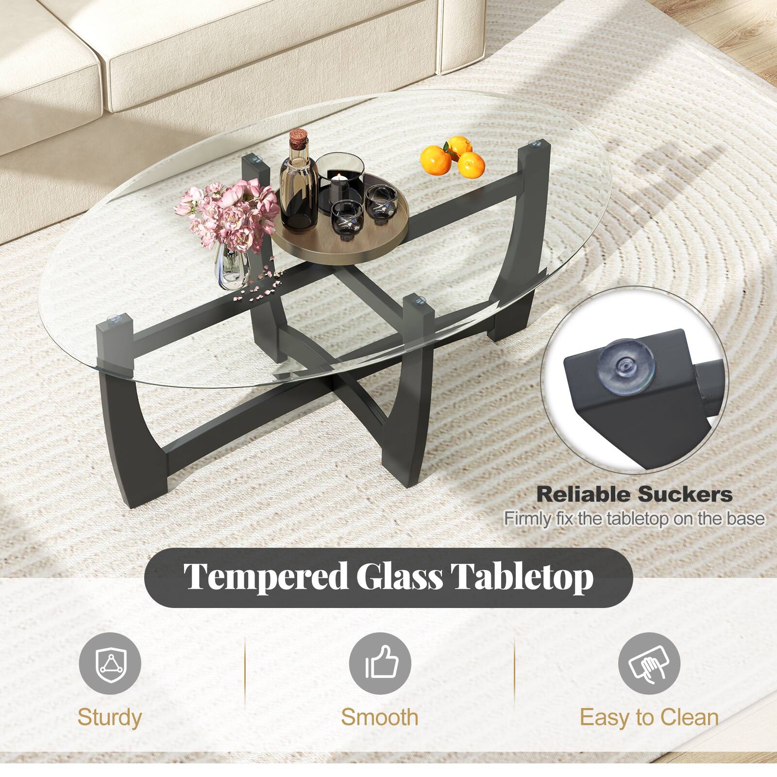 Tempered Glass Tabletop

- Reliable Suckers: Firmly fix the tabletop on the base
- Sturdy
- Smooth
- Easy to Clean