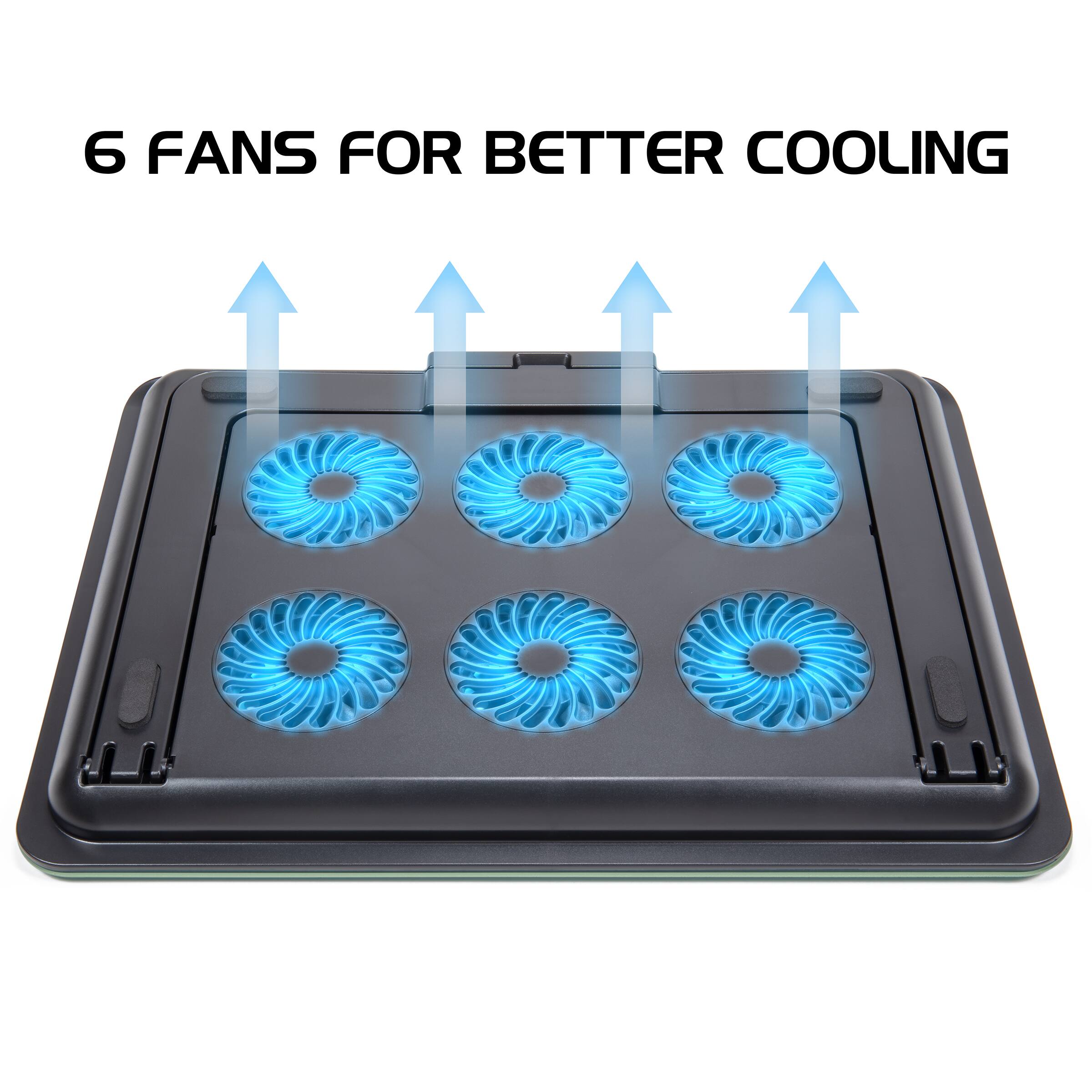 6 FANS FOR BETTER COOLING