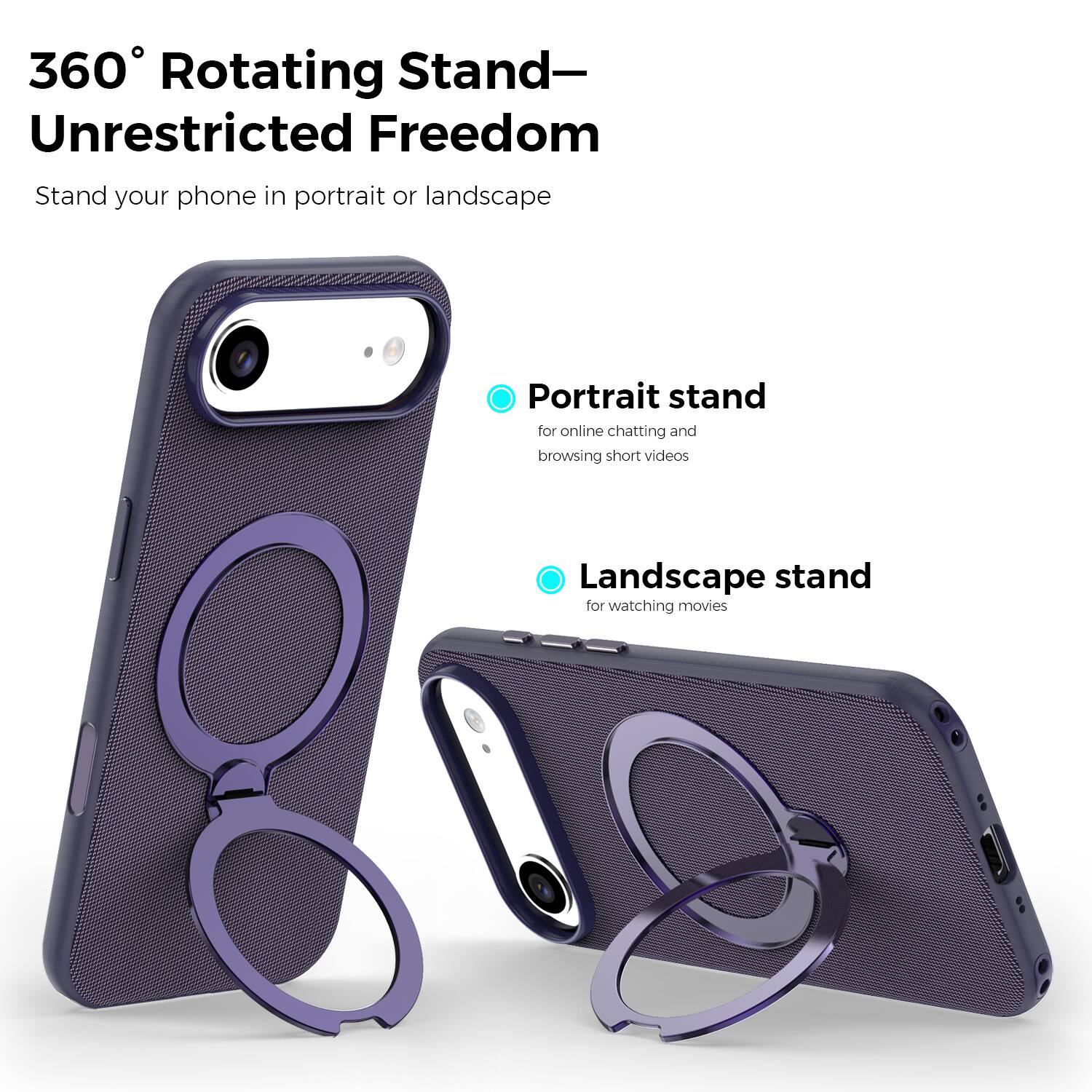 360° Rotating Stand—Unrestricted Freedom

Stand your phone in portrait or landscape

Portrait stand for online chatting and browsing short videos

Landscape stand for watching movies