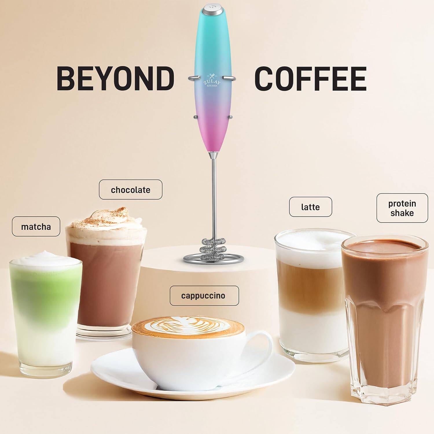 BEYOND COFFEE

- matcha
- chocolate
- cappuccino
- latte
- protein shake