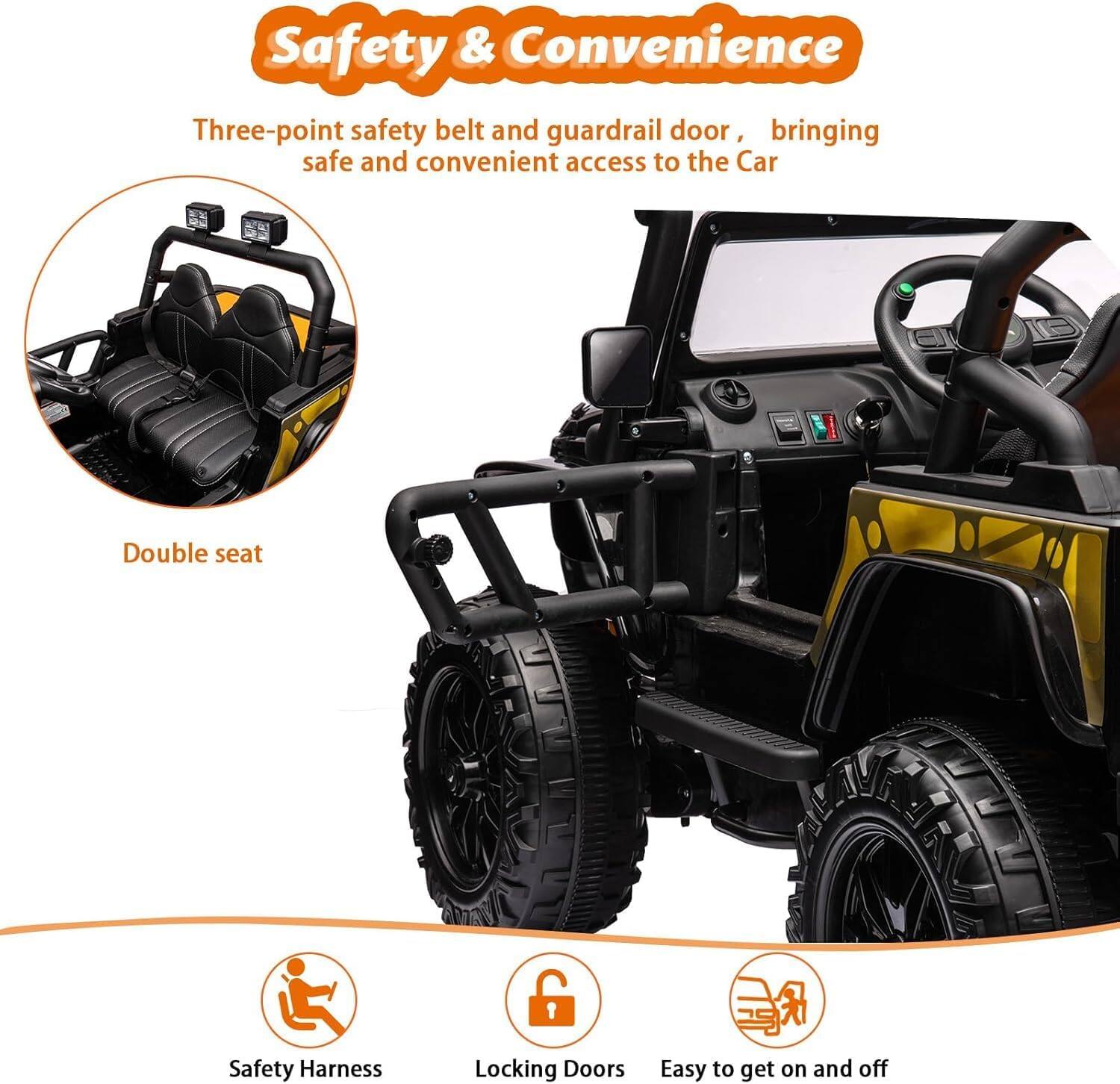 Safety & Convenience
Three-point safety belt and guardrail door, bringing safe and convenient access to the Car
Double seat
Safety Harness
Locking Doors
Easy to get on and off
