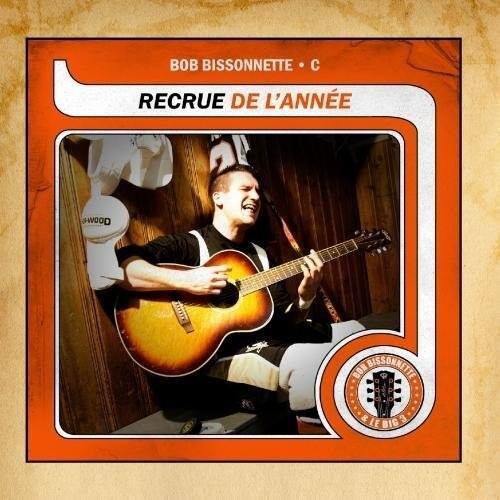 BOB BISSONNETTE • C

RECRUE DE L'ANNÉE

BOB BISSONNETTE & LE 3 BIG