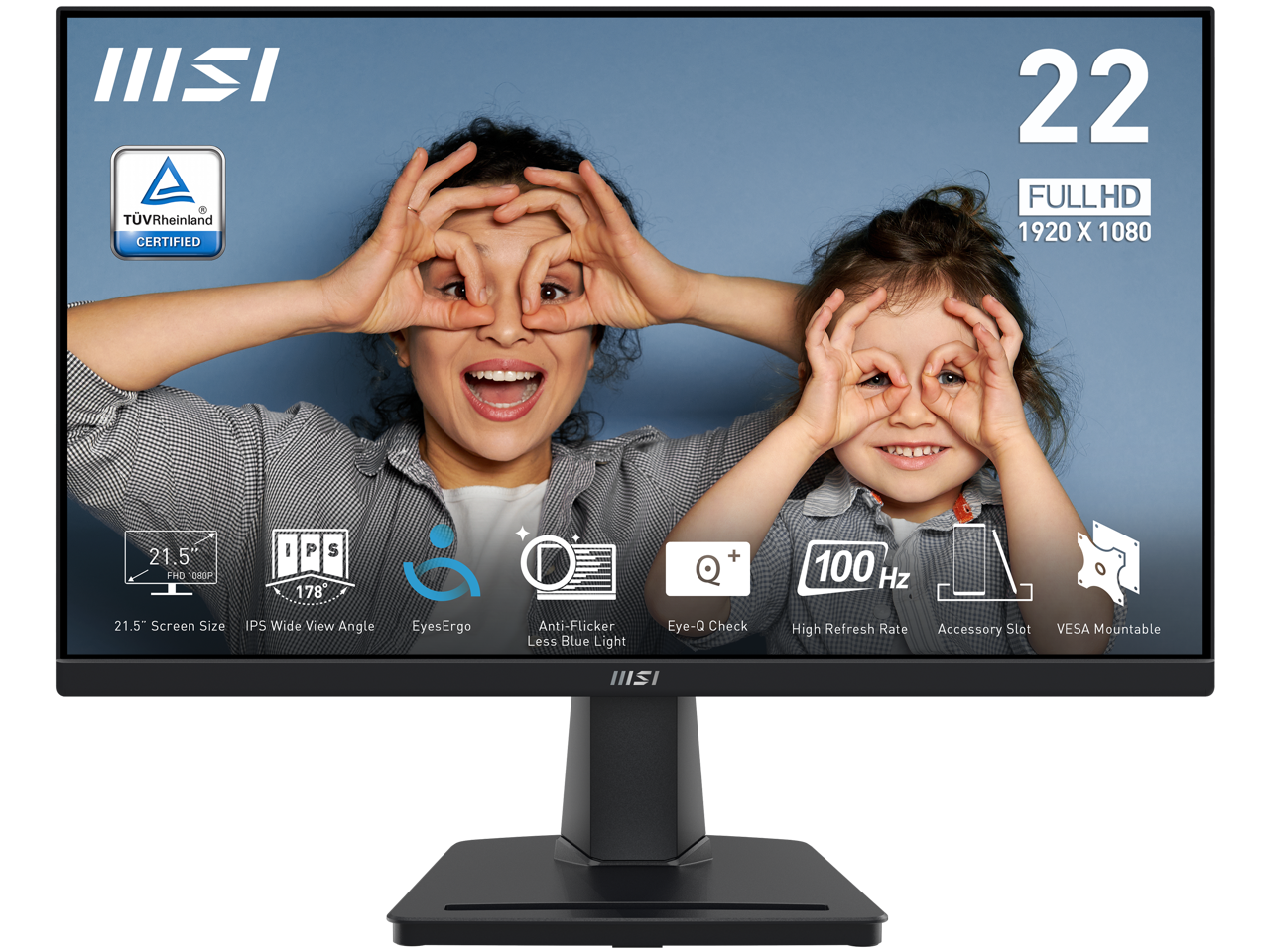 II 8 TVRheinland CERTIFIED 22 FULLHD HD 1920 X 1080 21.5 FHD 1 I P S 178 + 100 Hz 21.5" Screen Size IPS Wide View Angle EyesErgo Anti-Flicker Less Blue Light Eye-Q Check High Refresh Rate Accessory Slot VESA Mountable