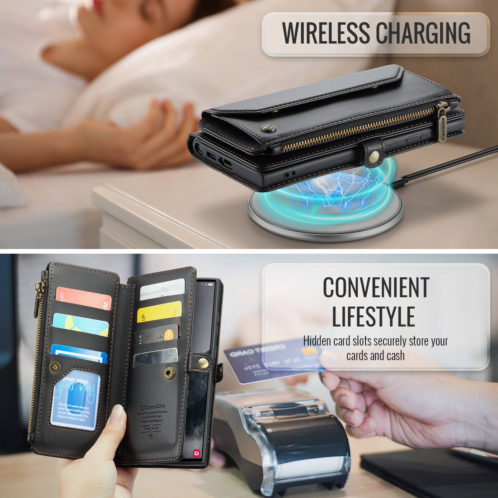 WIRELESS CHARGING

CONVENIENT LIFESTYLE

Hidden card slots securely store your CARD CREDIT and cash