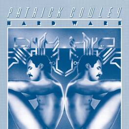 Patrick Cowley - Hard Ware - VINYL LP