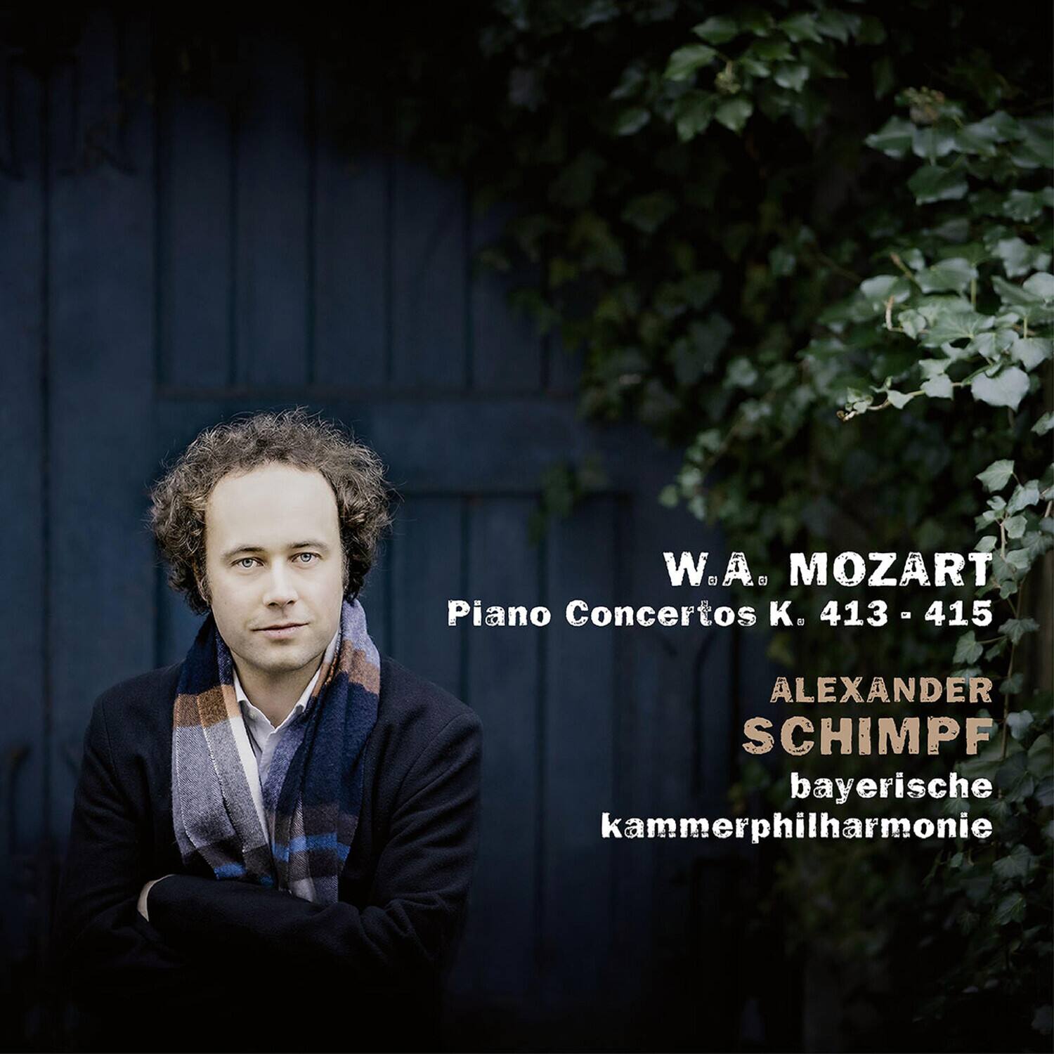 W.A. MOZART  
Piano Concertos K. 413 - 415  

ALEXANDER SCHIMPF  
bayerische kammerphilharmonie