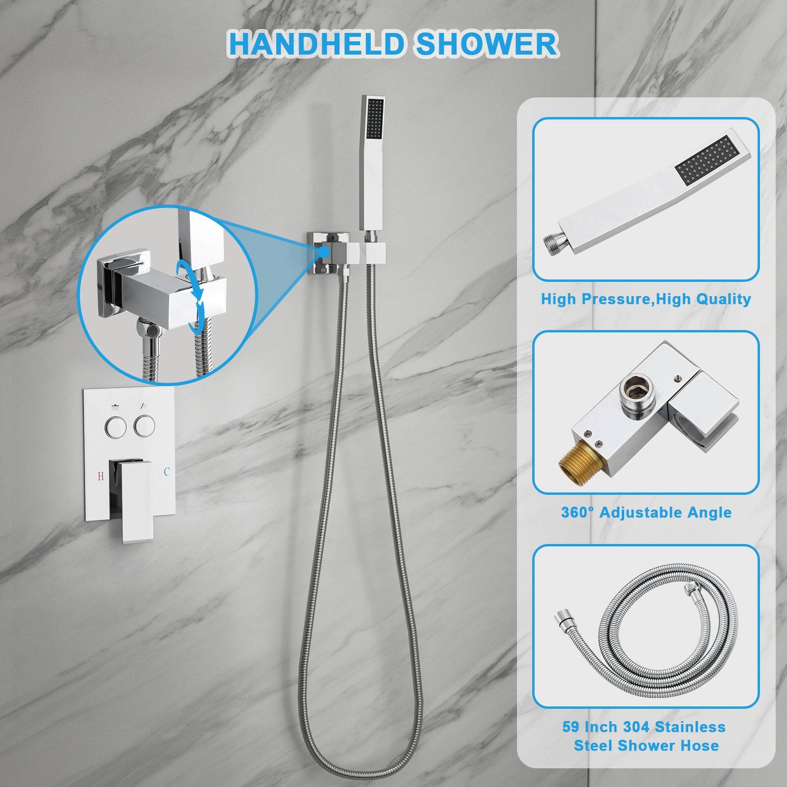 HANDHELD SHOWER

- High Pressure, High Quality
- 360° Adjustable Angle
- 59 Inch 304 Stainless Steel Shower Hose