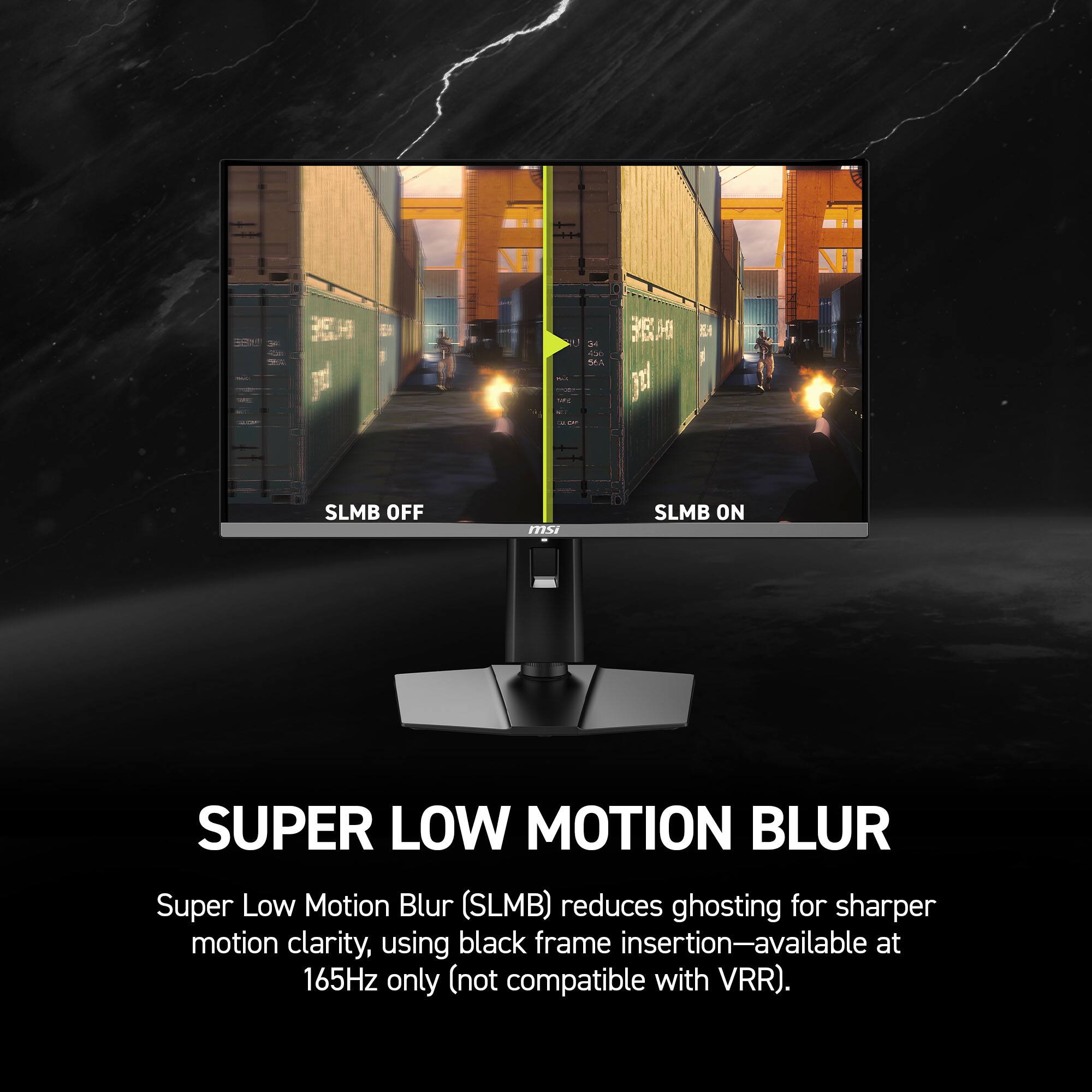 Super Low Motion Blur (SLMB) reduces ghosting for sharper motion clarity, using black frame insertion—available at 165Hz only (not compatible with VRR).