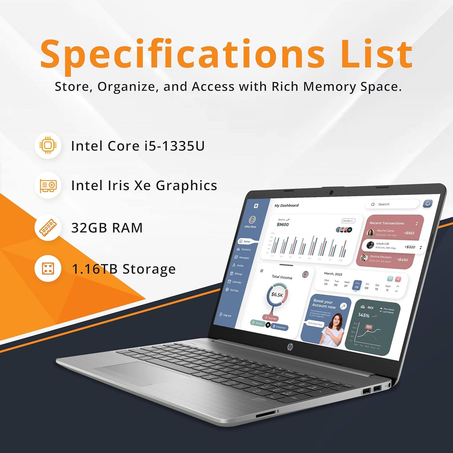 Specifications List
Store, Organize, and Access with Rich Memory Space.
Intel Core i5-1335U
Intel Iris Xe Graphics
32GB RAM
1.16TB Storage