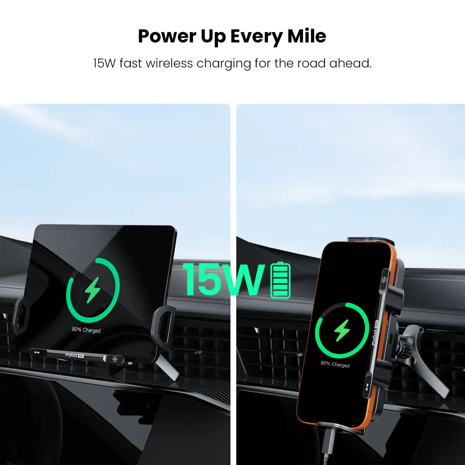 Power Up Every Mile  
15W fast wireless charging for the road ahead.  
80% Charged  
15W  
80% Charged