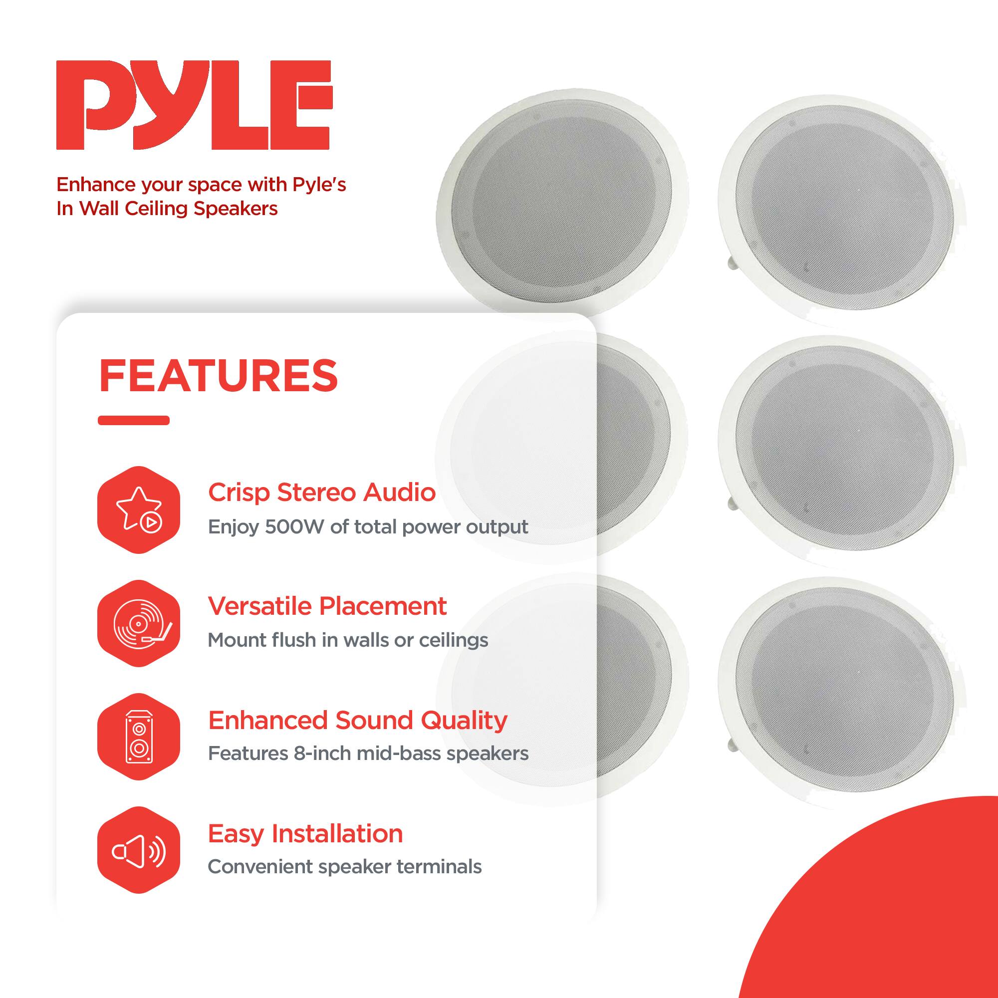 PYLE  
Enhance your space with Pyle's In Wall Ceiling Speakers  

FEATURES  
- Crisp Stereo Audio  
  Enjoy 500W of total power output  
- Versatile Placement  
  Mount flush in walls or ceilings  
- Enhanced Sound Quality  
  Features 8-inch mid-bass speakers  
- Easy Installation  
  Convenient speaker terminals