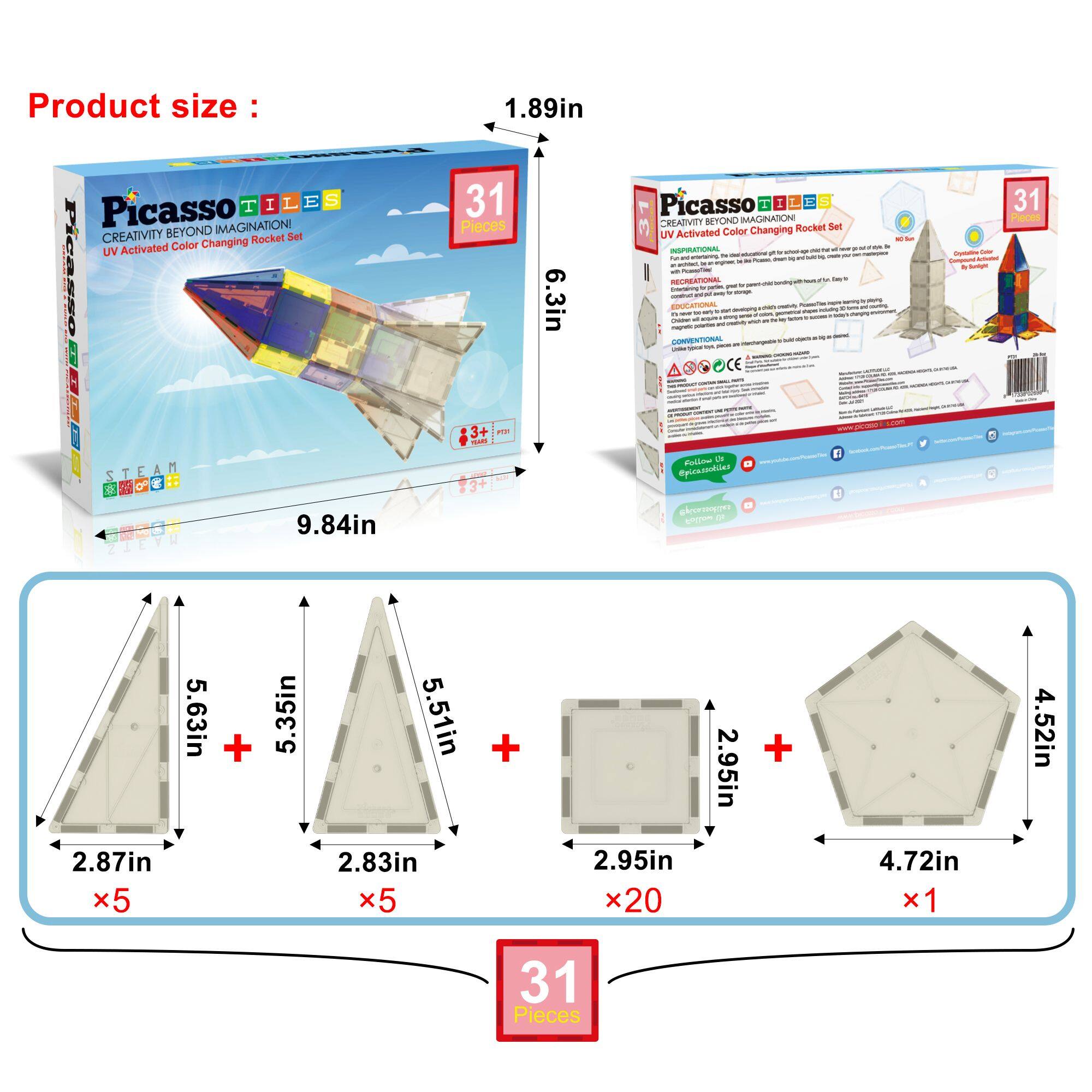 Product size:  
Picasso TILES  
Creativity Beyond Imagination  
UV Activated Color Changing Rocket Set  

1.89in  
6.3in  
9.84in  

31 Pieces  

2.87in x 5  
5.35in x 5  
2.83in x 5  
2.95in x 20  
4.72in x 1  
4.52in