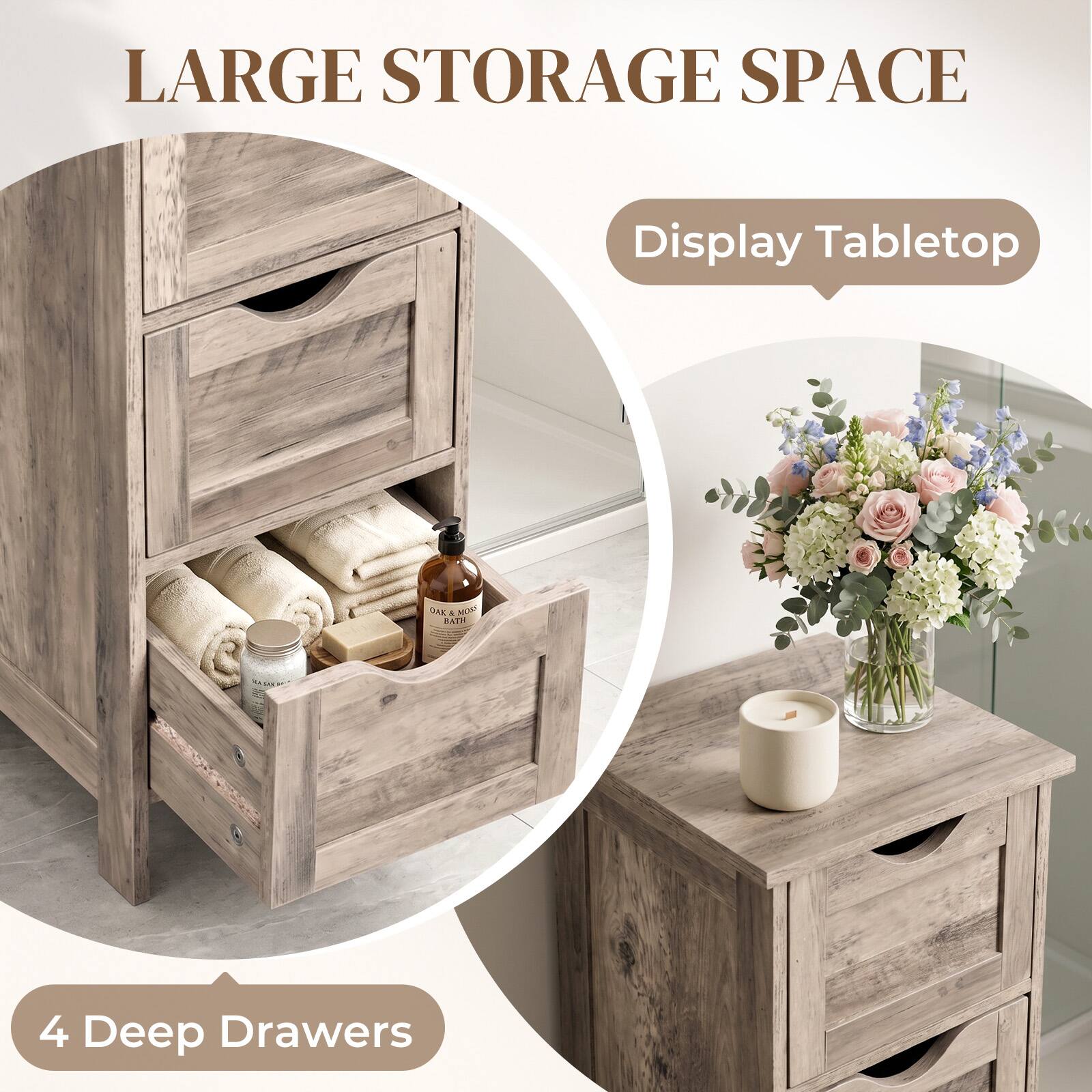 LARGE STORAGE SPACE  
Display Tabletop  
OAK & MOSS BATH  
4 Deep Drawers