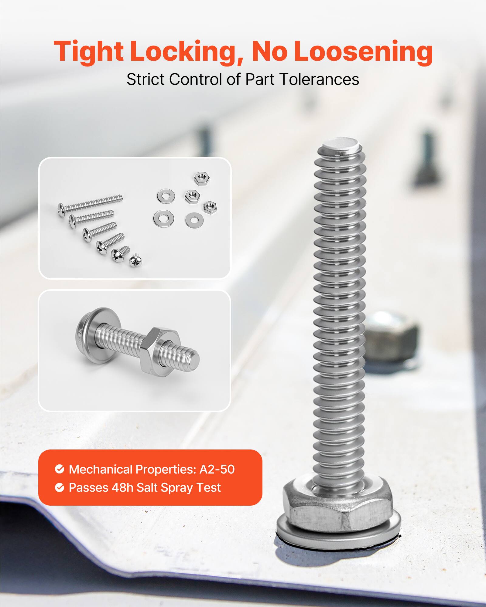 Tight Locking, No Loosening  
Strict Control of Part Tolerances  

Mechanical Properties: A2-50  
Passes 48h Salt Spray Test