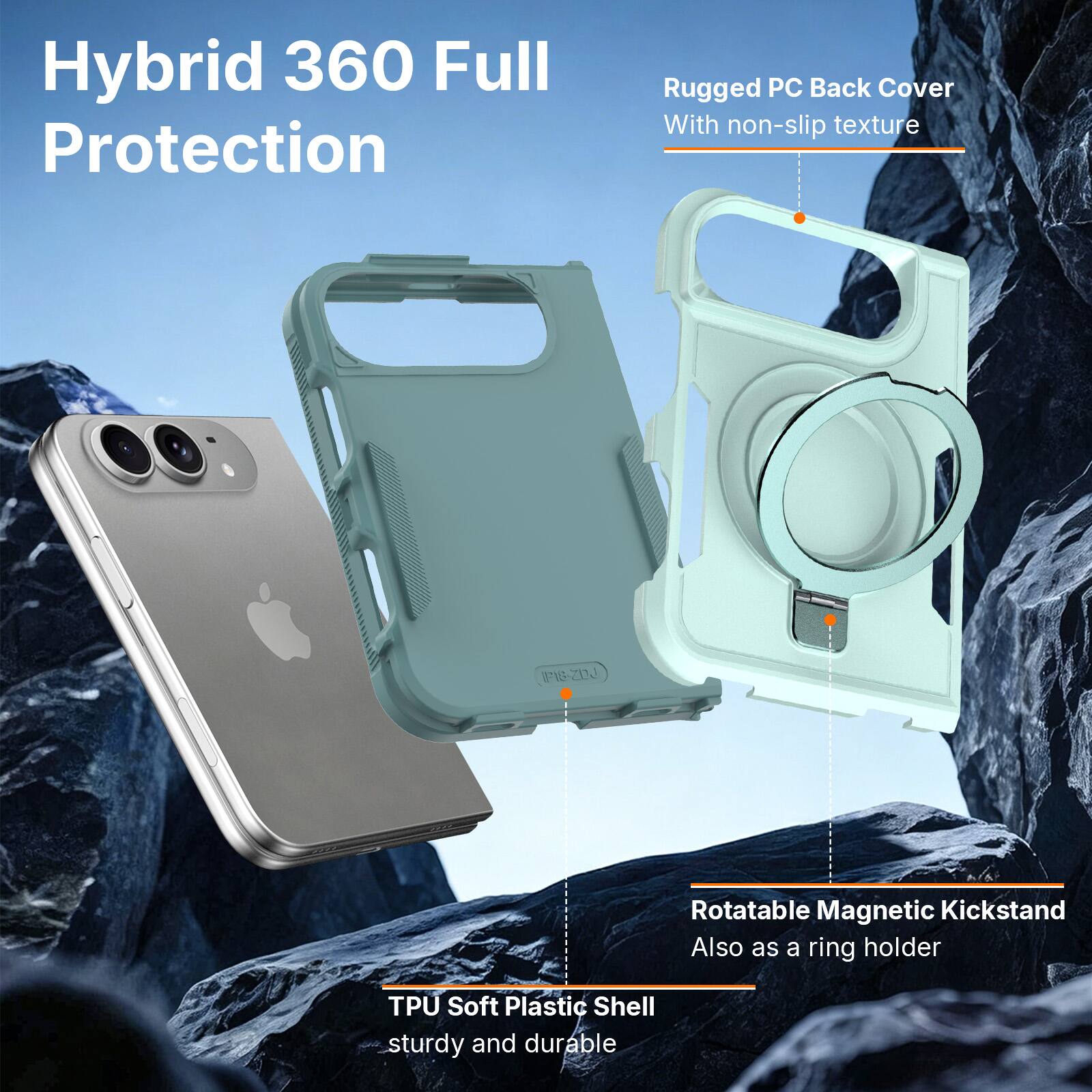 Hybrid 360 Full Protection

Rugged PC Back Cover With non-slip texture

Rotatable Magnetic Kickstand Also as a ring holder

TPU Soft Plastic Shell sturdy and durable