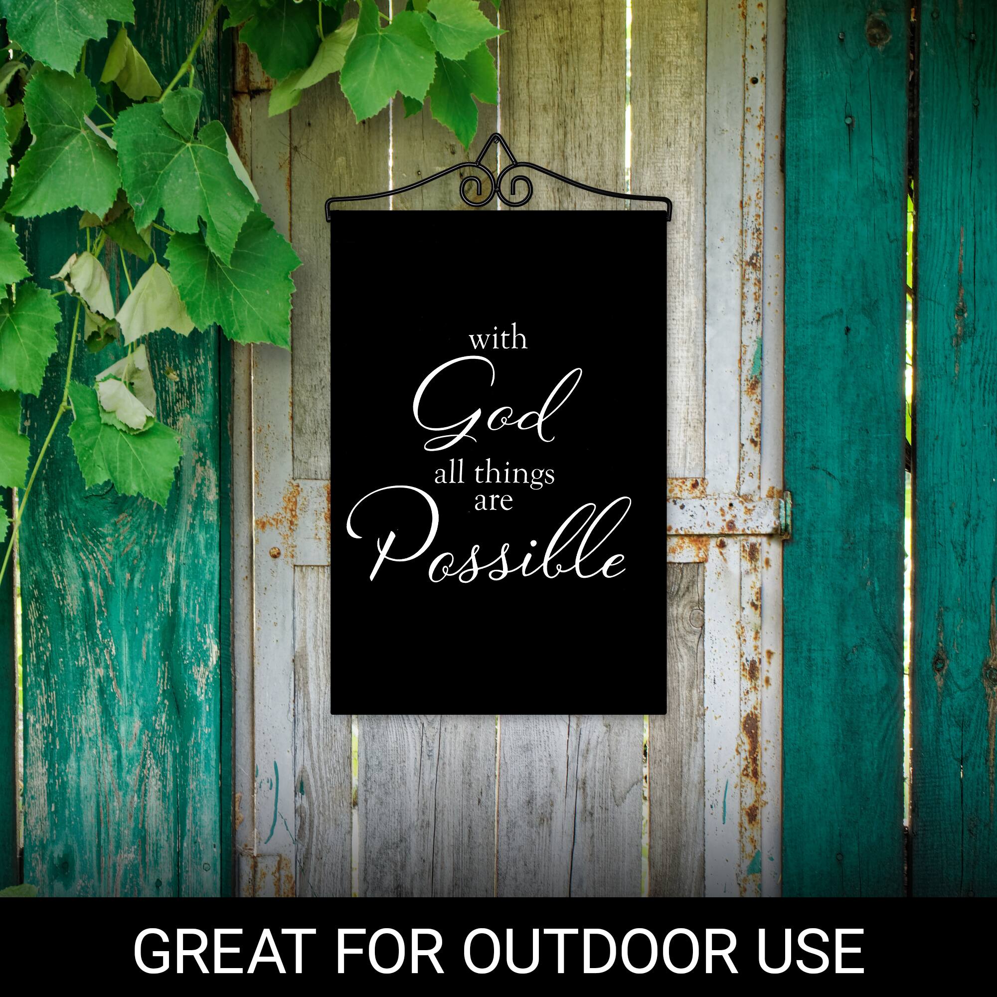 with God all things are Possible  
GREAT FOR OUTDOOR USE