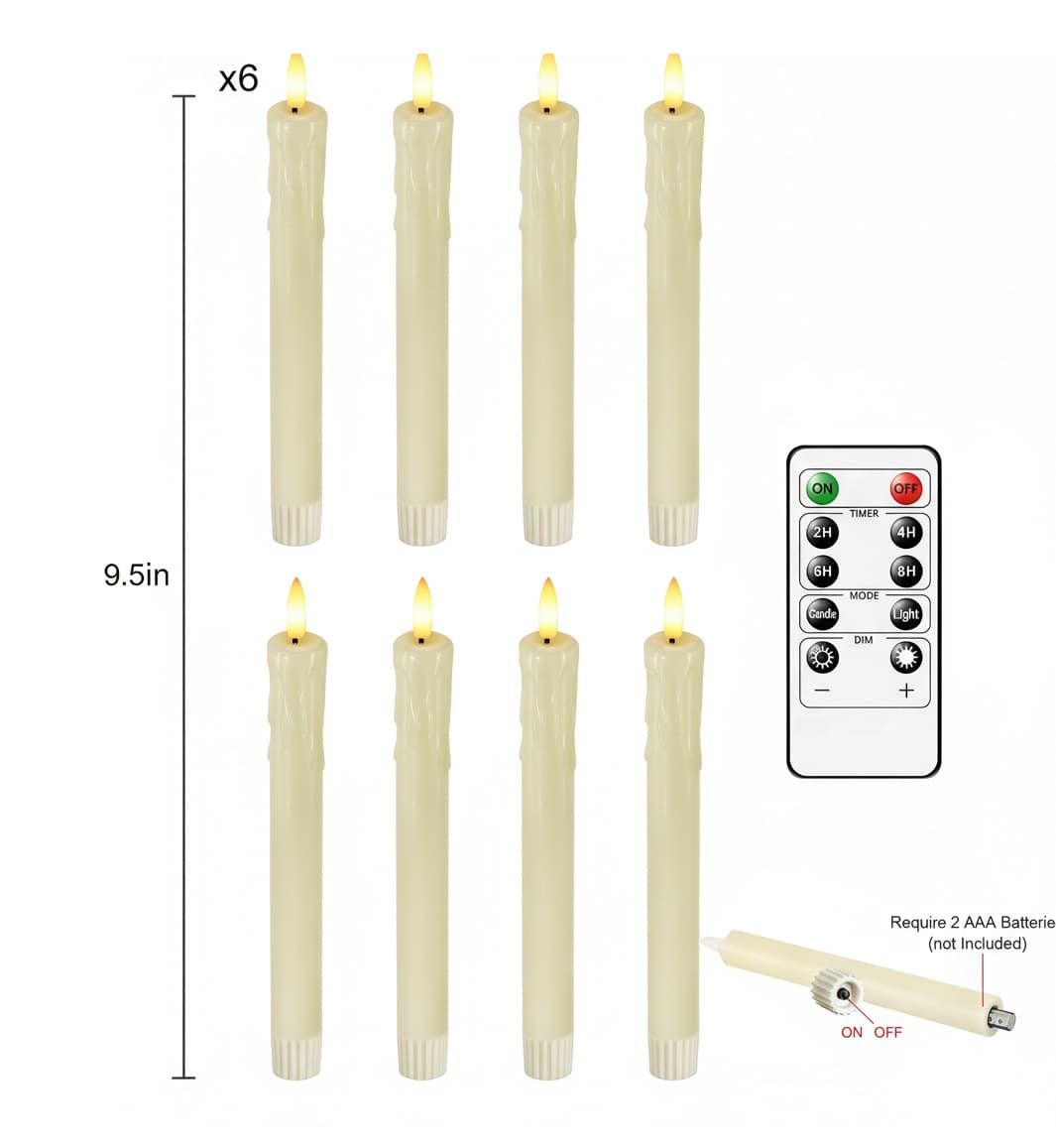x6  
ON OFF  
2H TIMER  
4H  
9.5in  
8H MODE  
Candle Light  
DIM +  
Require 2 AAA Batteries (not Included)  
ON OFF