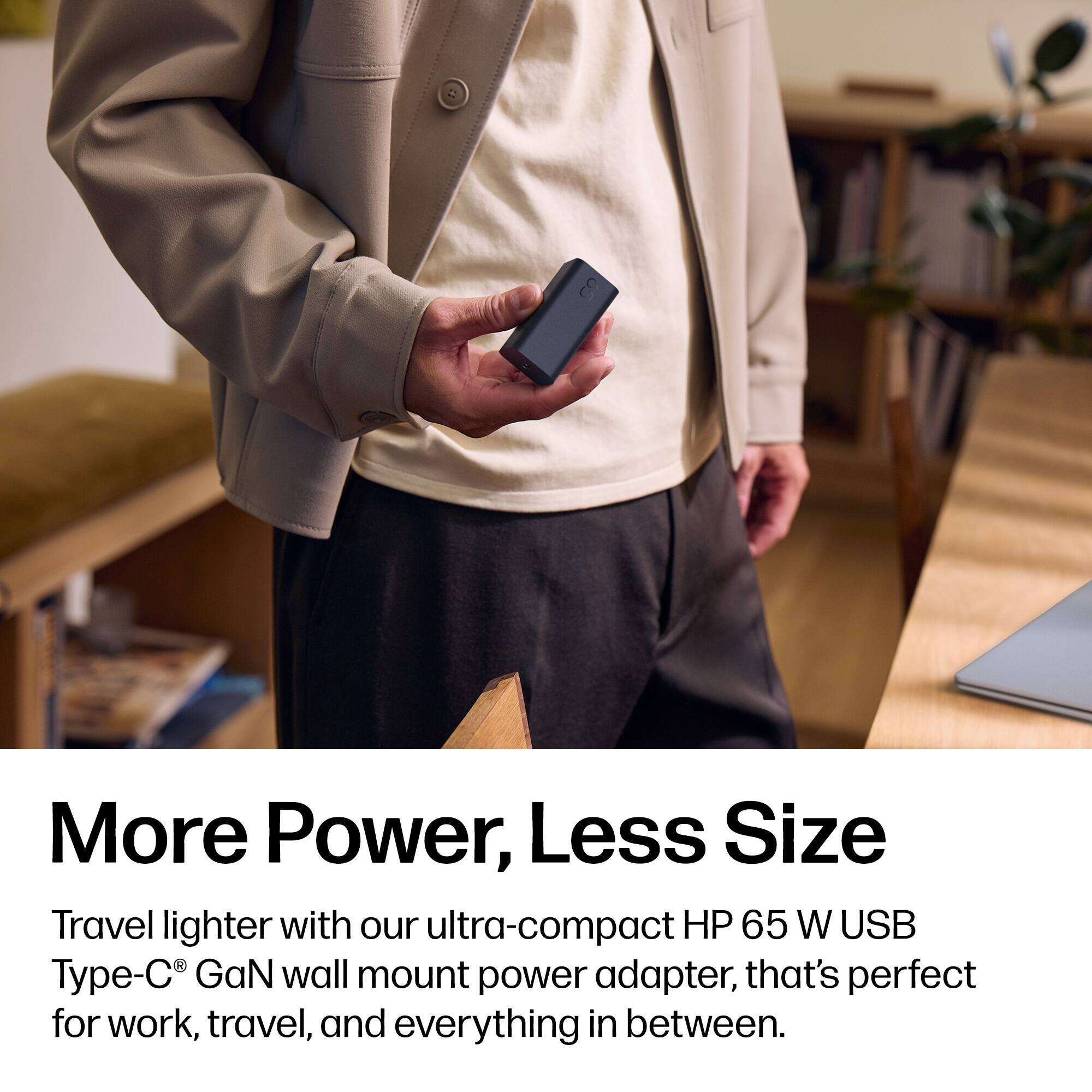 More Power, Less Size

Travel lighter with our ultra-compact HP 65 W USB Type-C® GaN wall mount power adapter, that's perfect for work, travel, and everything in between.