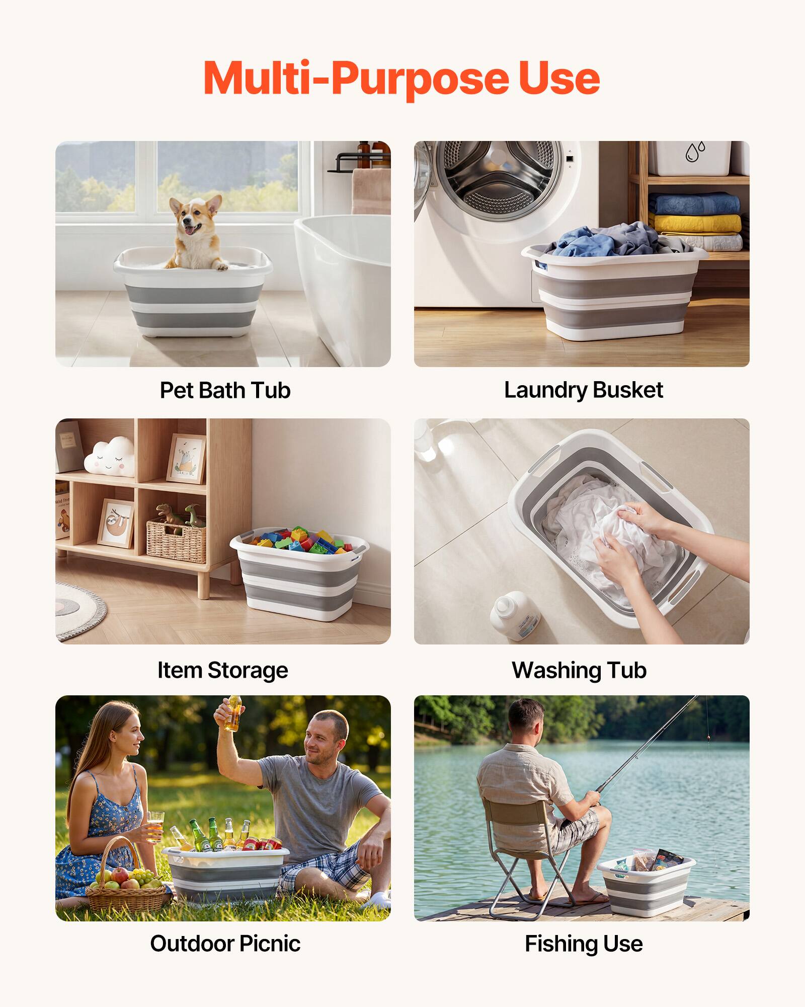 Multi-Purpose Use

- Pet Bath Tub
- Laundry Basket
- Item Storage
- Washing Tub
- Outdoor Picnic
- Fishing Use