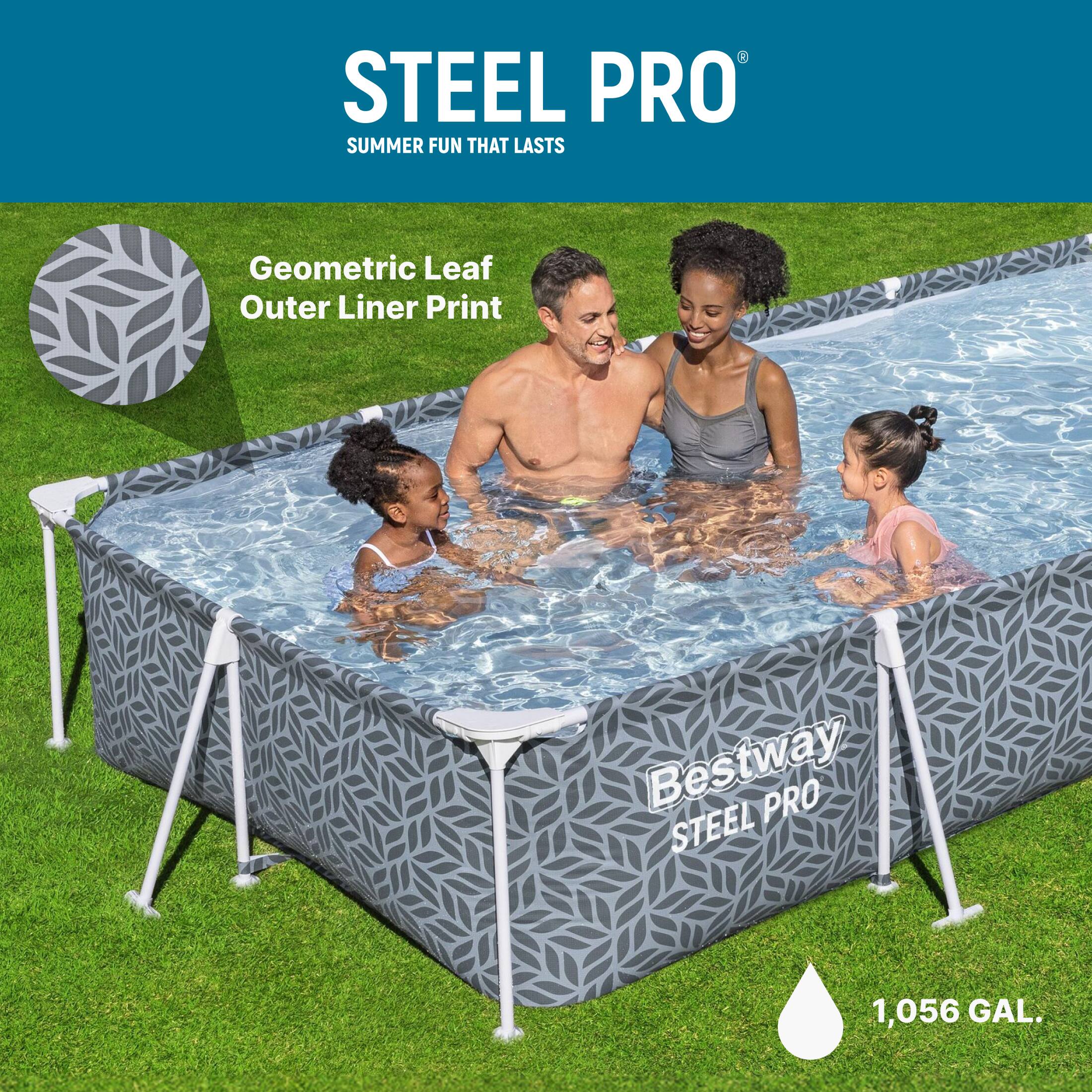 STEEL PRO  
SUMMER FUN THAT LASTS  
Geometric Leaf Outer Liner Print  
Bestway PRO  
1,056 GAL.