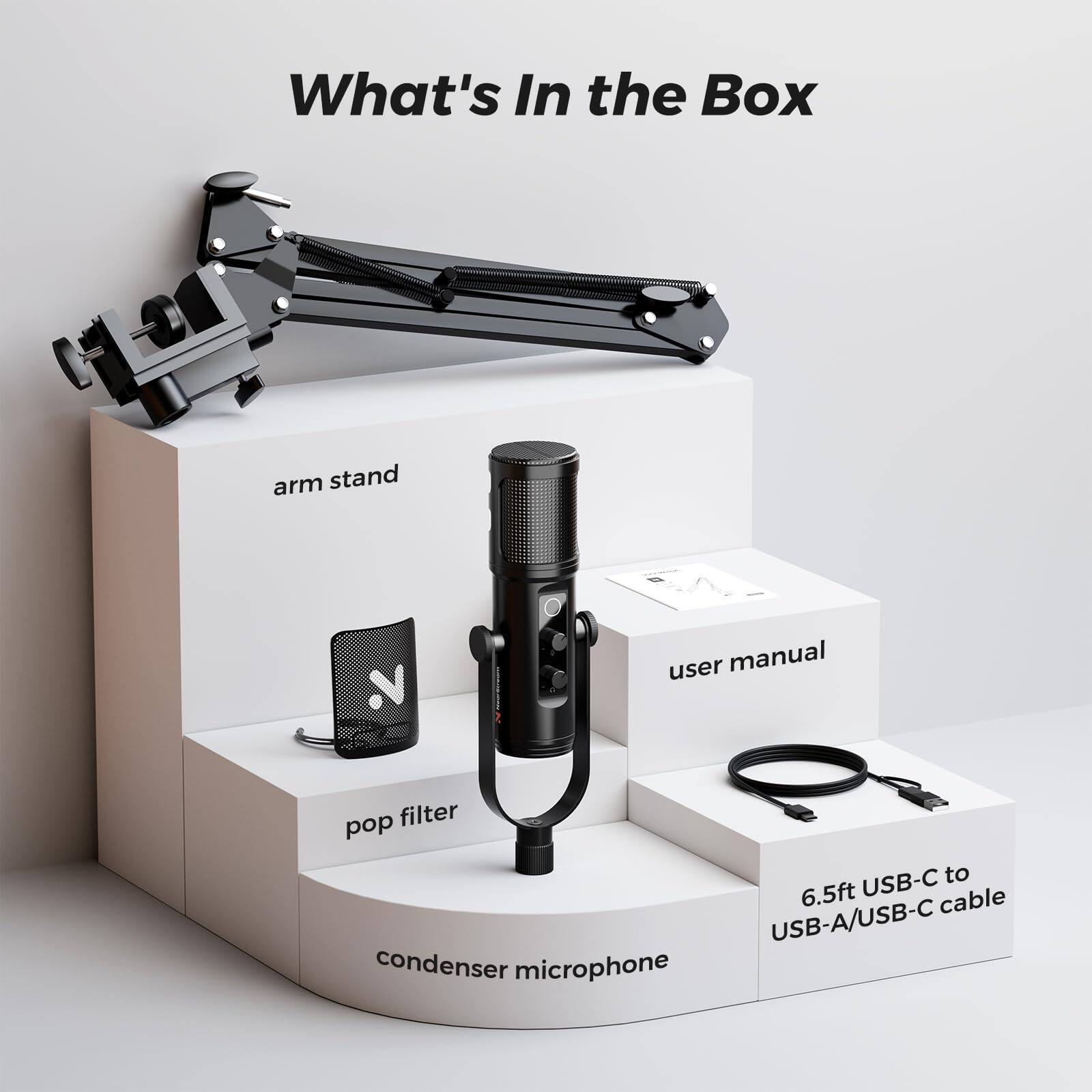What's In the Box

- arm stand
- pop filter
- condenser microphone
- user manual
- 6.5ft USB-C to USB-A/USB-C cable