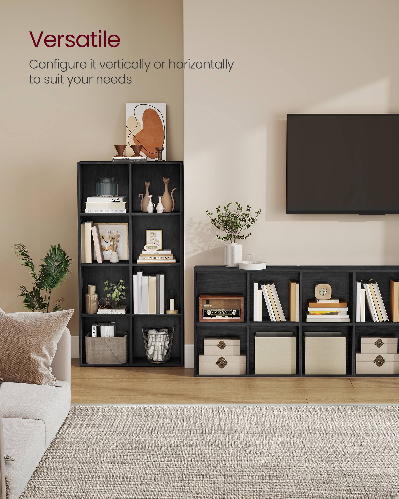 Versatile  
Configure it vertically or horizontally to suit your needs