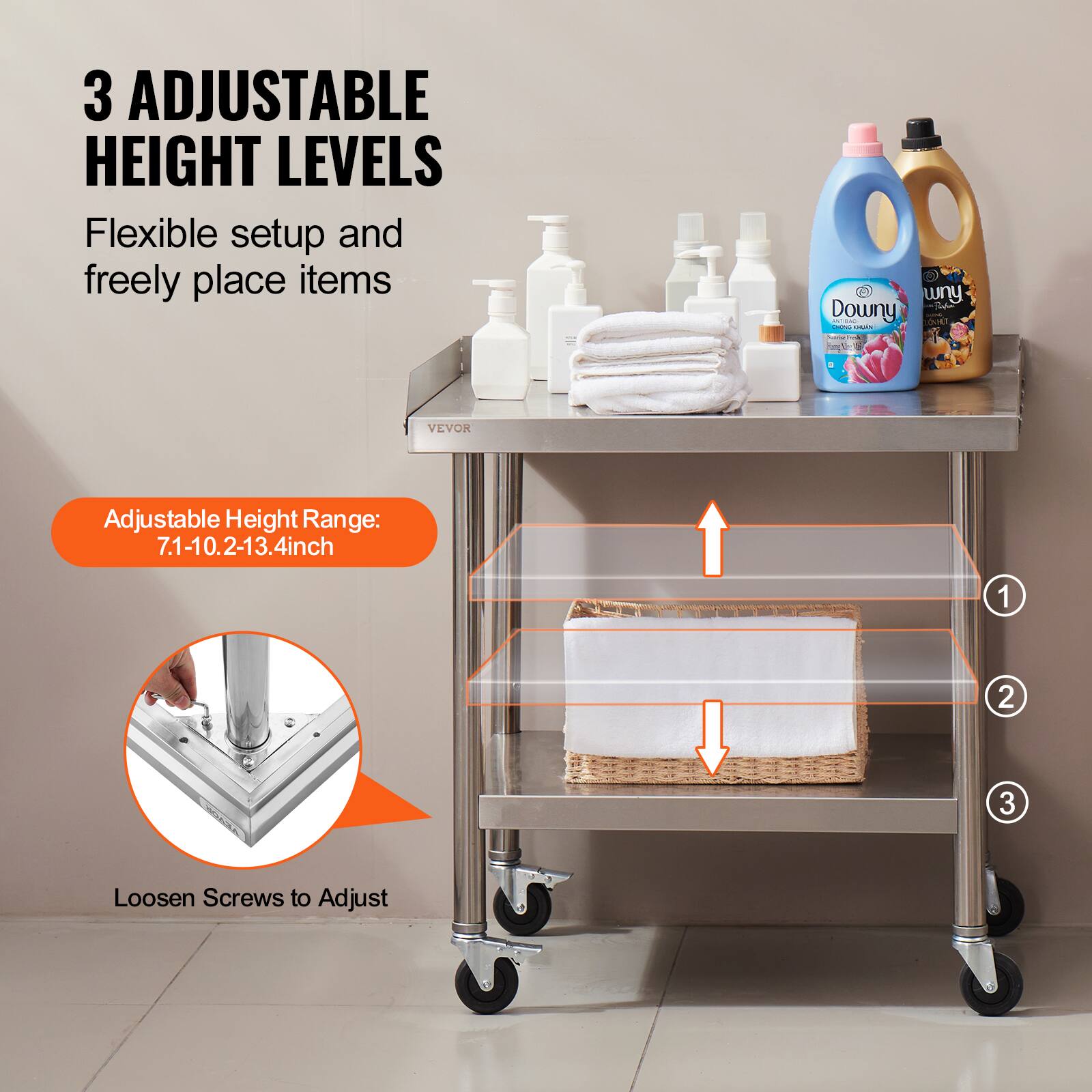3 ADJUSTABLE HEIGHT LEVELS

Flexible setup and freely place items

Adjustable Height Range: 7.1-10.2-13.4 inch

Loosen Screws to Adjust