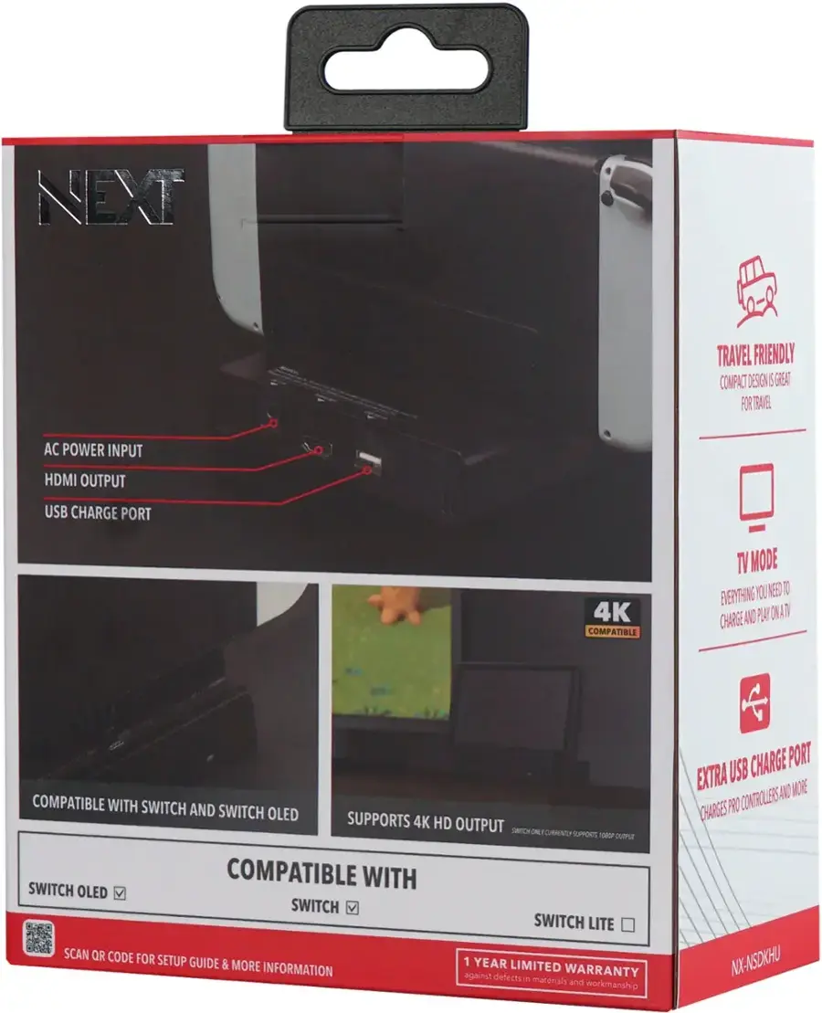 NEXT TRAVEL FRIENDLY COMPACT DESIGN 5 GREAT FOR TRAVEL AC POWER INPUT HDMI OUTPUT USB CHARGE PORT 4K COMPATIBLE TV MODE YO NEST 1O EVERYTHING AND PLAY ON 4T CHARGE COMPATIBLE WITH SWITCH AND SWITCH OLED SUPPORTS 4K HD OUTPUT SITCH ONLY CUMMENTLY SUPPFORT N0WOP OUTPUT COMPATIBLE WITH SWITCH OLED SWITCH SWITCH LITE SCAN QR CODE FOR SETUP GUIDE & MORE 1 YEAR LIMITED INFORMATION against defects WARRANTY in materials and workmanship CHARGE PORT EXTRA USB ANC MORE CHARGES PRO CONTROLLERSA NX-NSDKHU