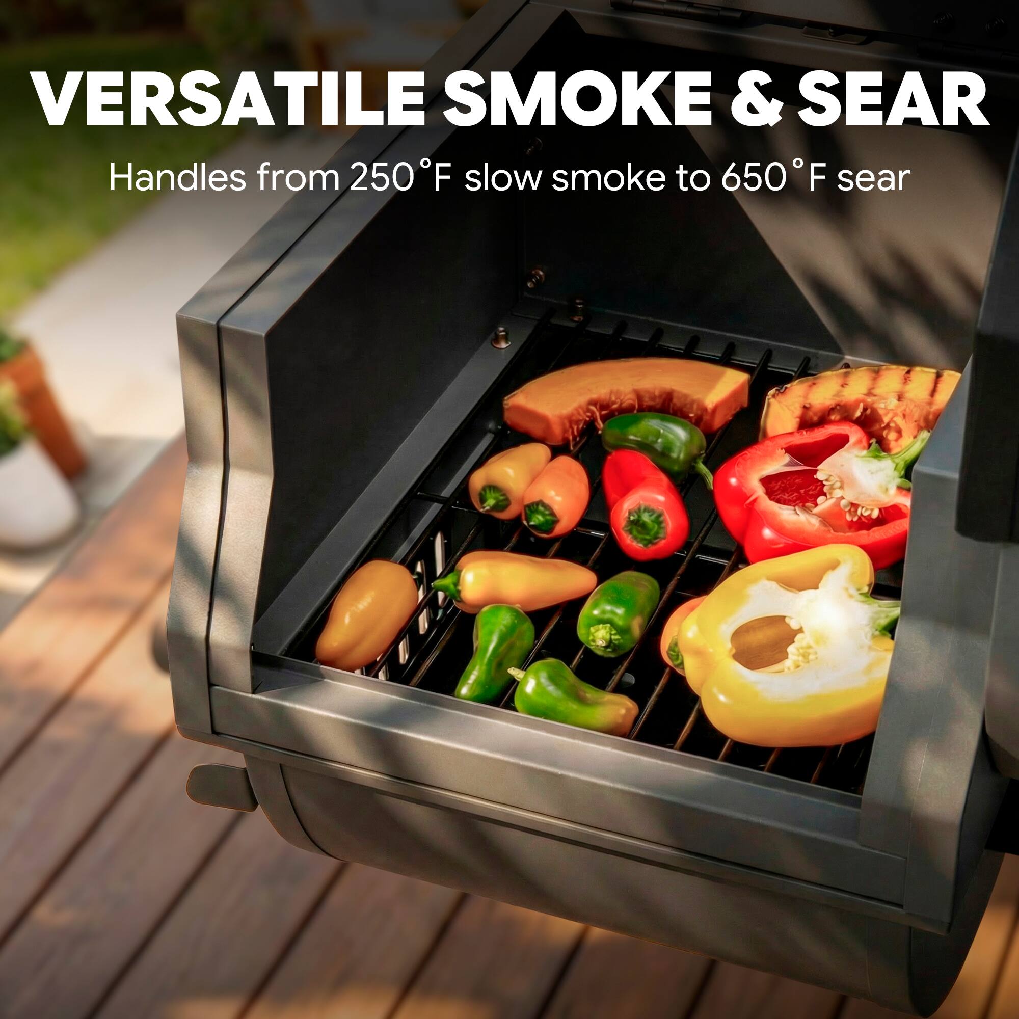 VERSATILE SMOKE & SEAR  
Handles from 250°F slow smoke to 650°F sear