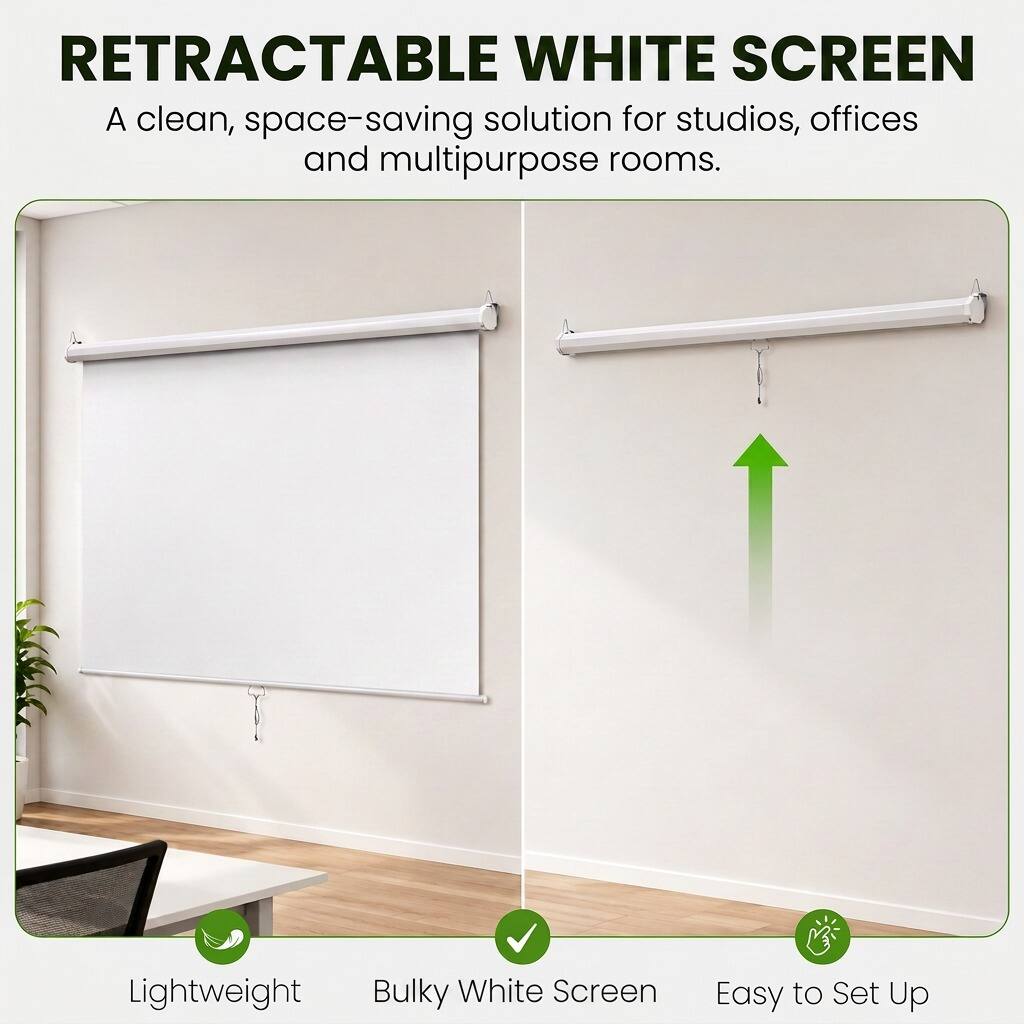 RETRACTABLE WHITE SCREEN  
A clean, space-saving solution for studios, offices and multipurpose rooms.  

Lightweight  
Bulky White Screen  
Easy to Set Up