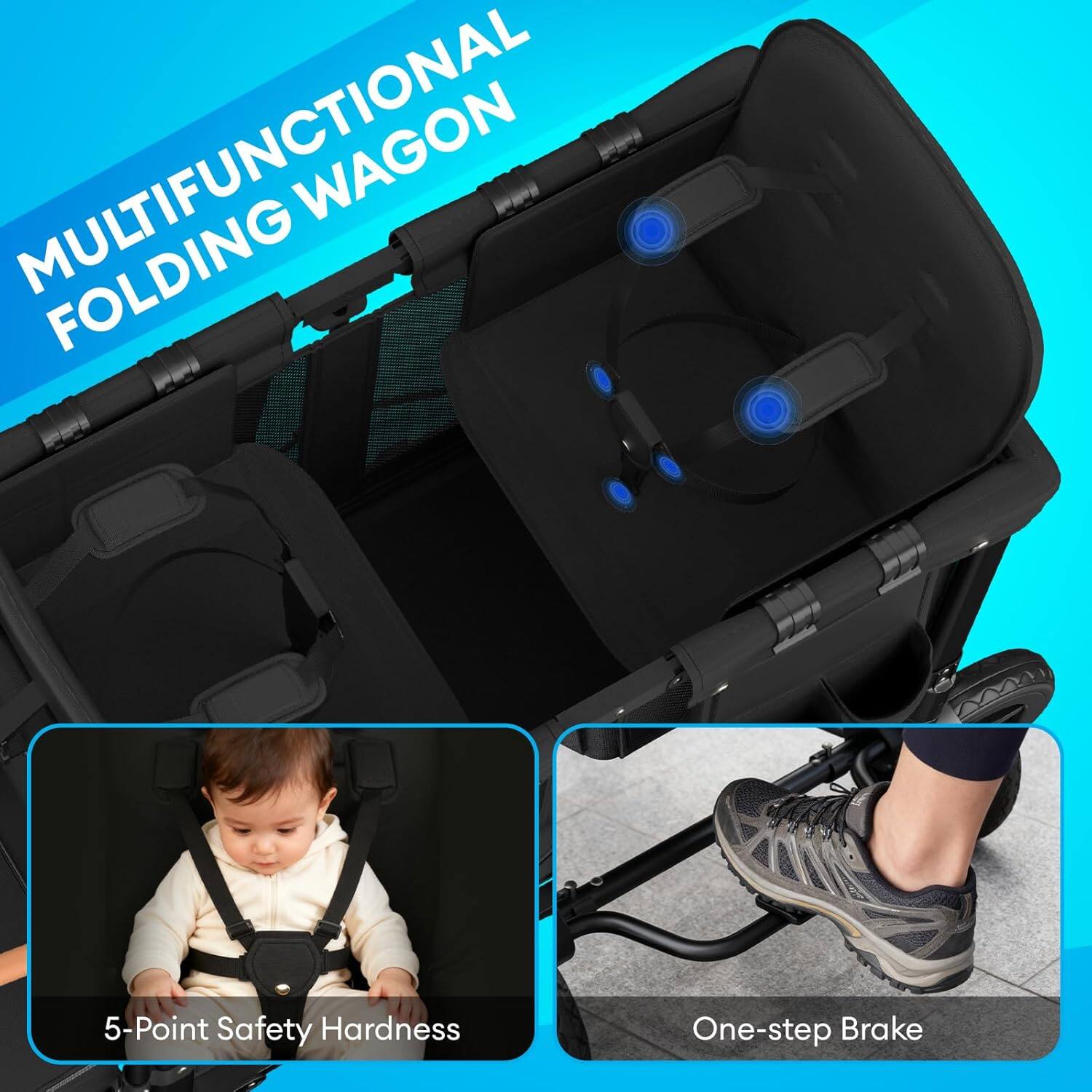 MULTIFUNCTIONAL FOLDING WAGON

5-Point Safety Hardness

One-step Brake