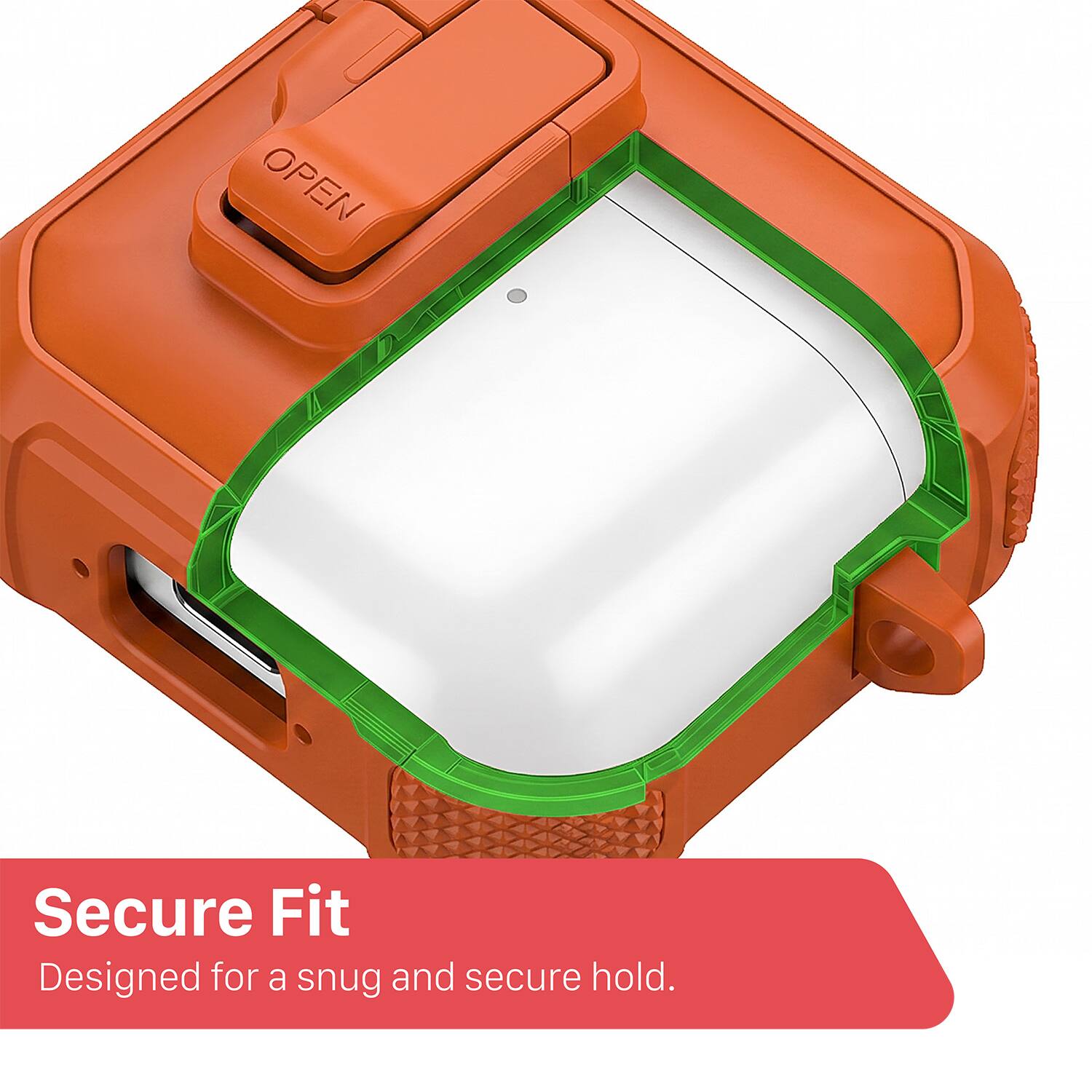 OPEN  
Secure Fit  
Designed for a snug and secure hold.