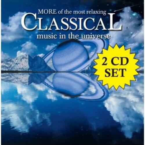 MORE of the most relaxing  
CLASSICAL  
music in the universe  

2 CD SET