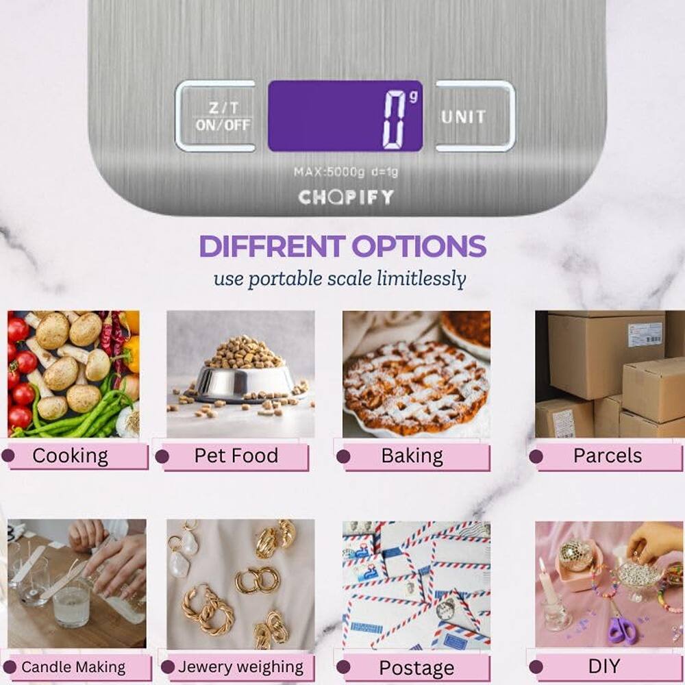 Z/T ON/OFF  
MAX:5000g d=1g  
CHOPIFY  

DIFFERENT OPTIONS  
use portable scale limitlessly  

- Cooking  
- Pet Food  
- Baking  
- Parcels  
- Candle Making  
- Jewelry weighing  
- Postage  
- DIY