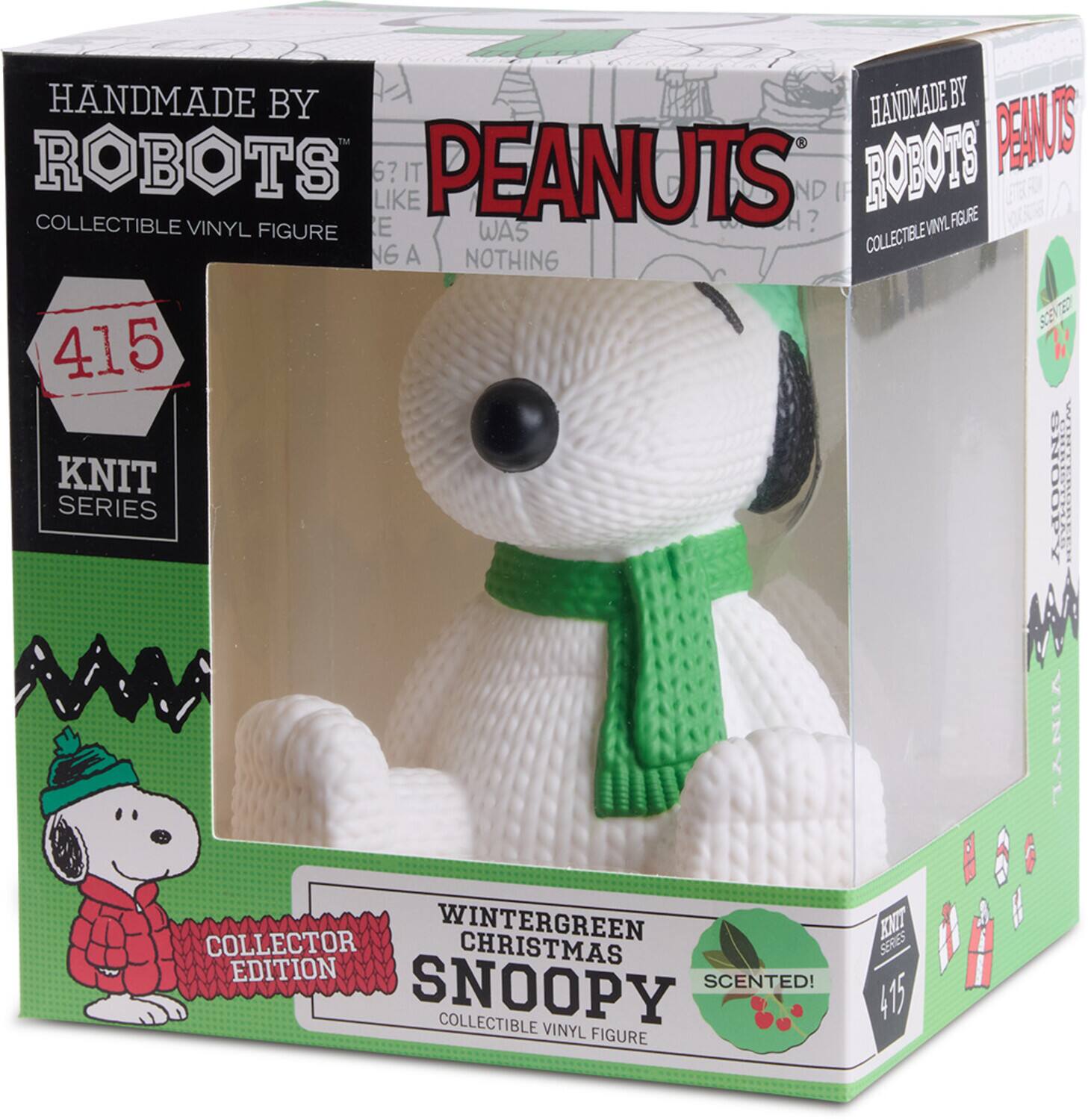 HANDMADE BY ROBOTS  
COLLECTIBLE VINYL FIGURE  

PEANUTS  

415  
KNIT SERIES  

COLLECTOR EDITION  

WINTERGREEN CHRISTMAS SNOOPY  
SCENTED!  
COLLECTIBLE VINYL FIGURE  

HANDMADE BY ROBOTS  
COLLECTIBLE VINYL FIGURE  

PEANUTS
