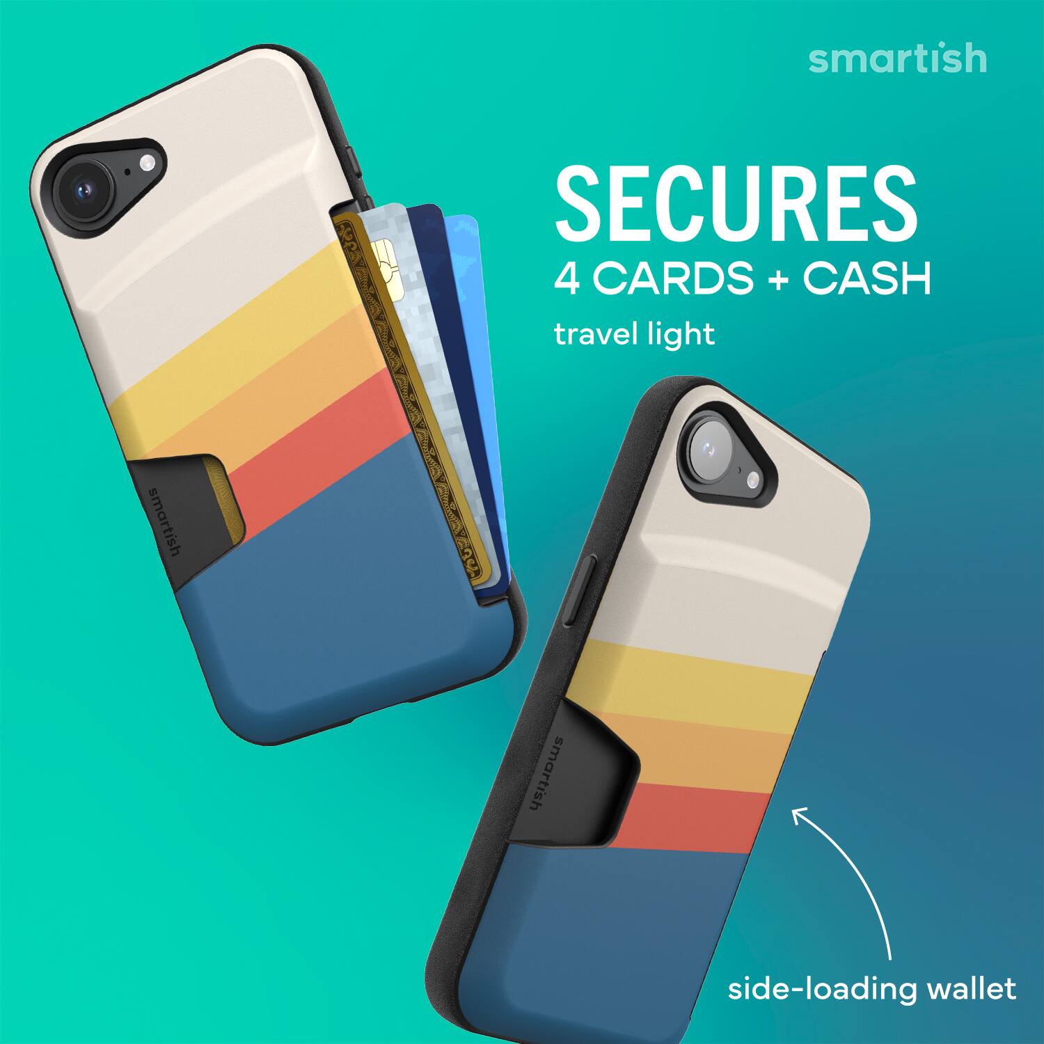 smartish SECURES 4 CARDS + CASH  
travel light  
smartish  
side-loading wallet