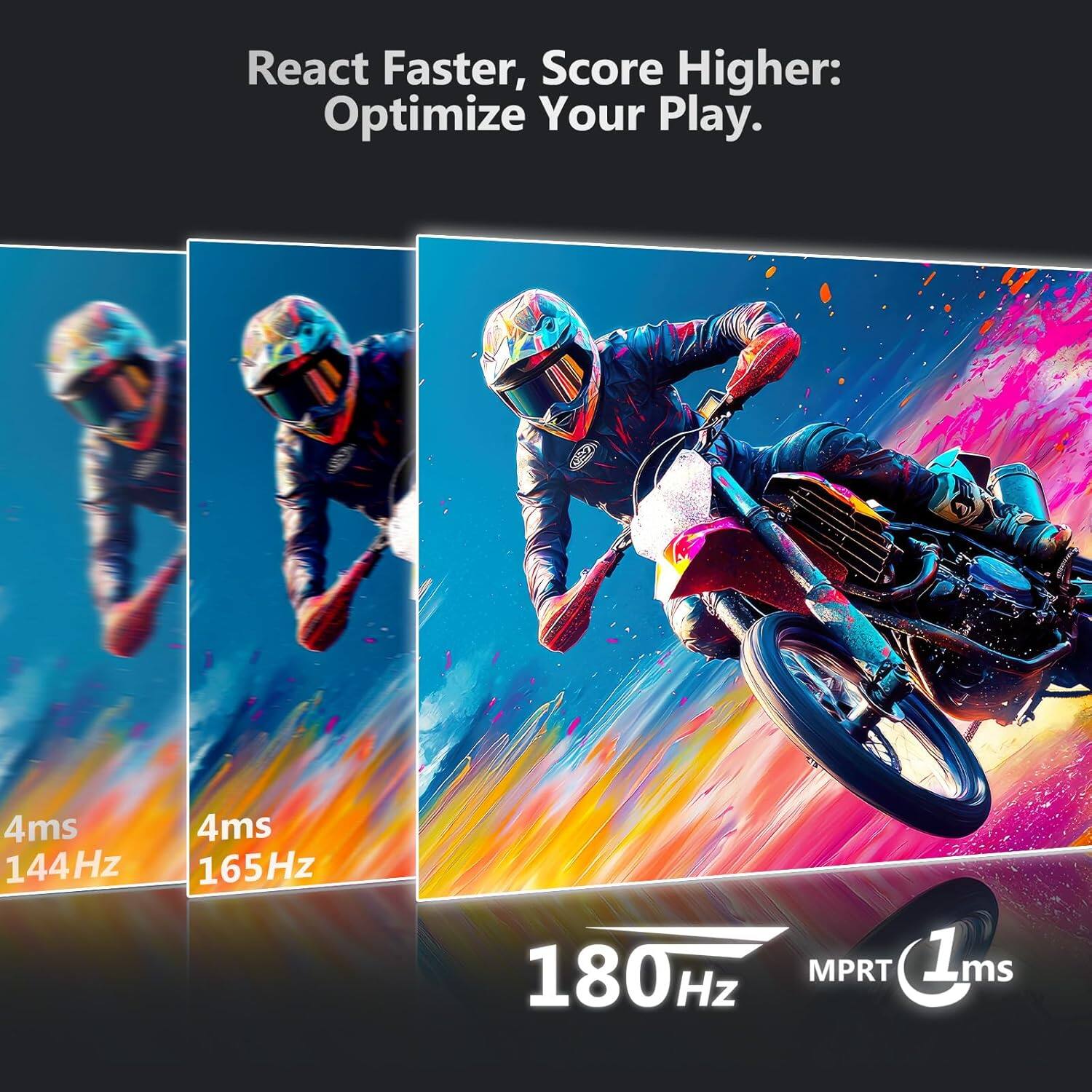 React Faster, Score Higher: Optimize Your Play.

4ms 144Hz  
4ms 165Hz  
180Hz  
MPRT 1ms