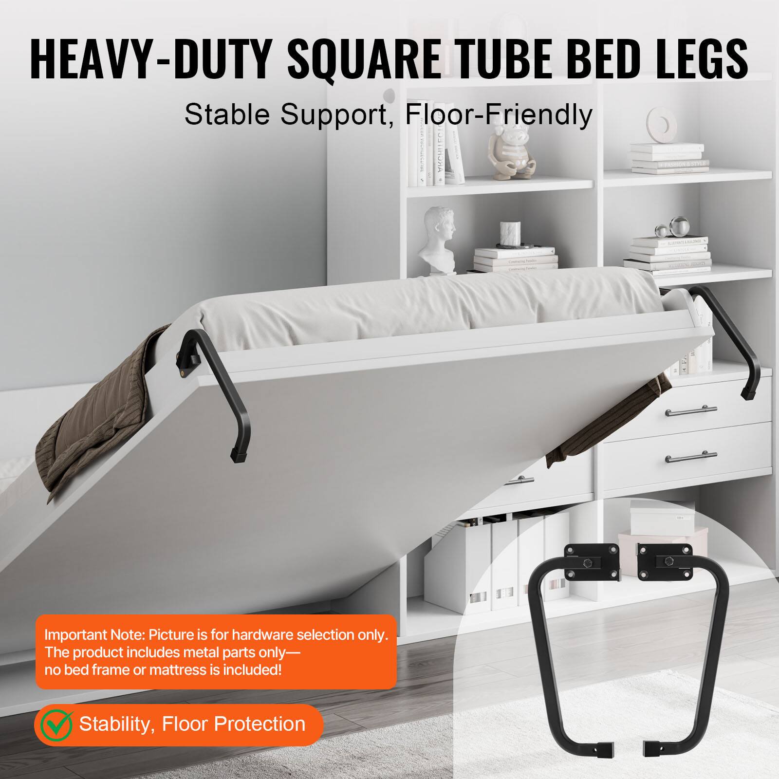 HEAVY-DUTY SQUARE TUBE BED LEGS  
Stable Support, Floor-Friendly  

Important Note: Picture is for hardware selection only. The product includes metal parts only—no bed frame or mattress is included!  

Stability, Floor Protection
