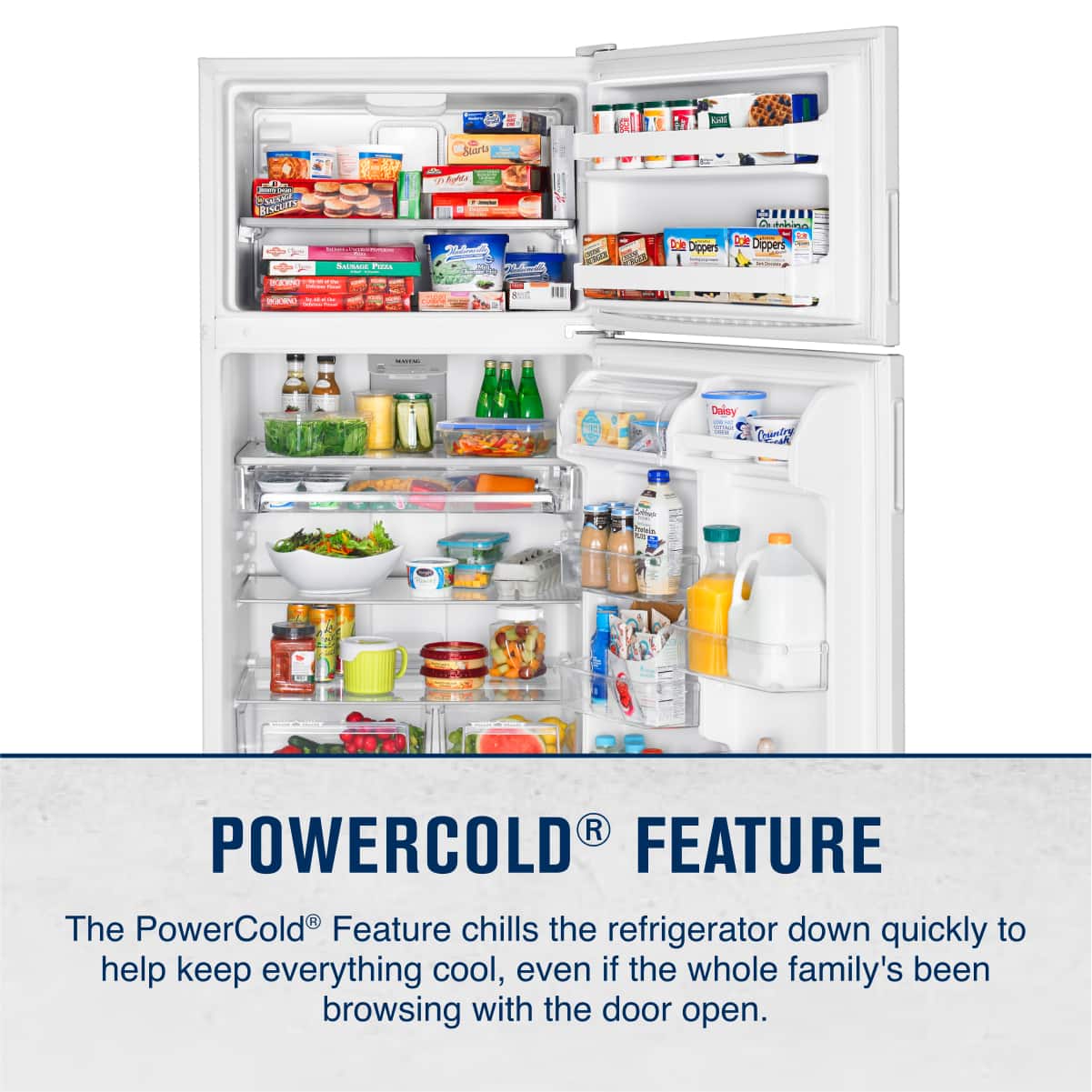 The PowerCold® Feature chills the refrigerator down quickly to help keep everything cool, even if the whole family's been browsing with the door open.