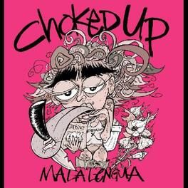 Choked Up - Mala Lengua - VINYL LP