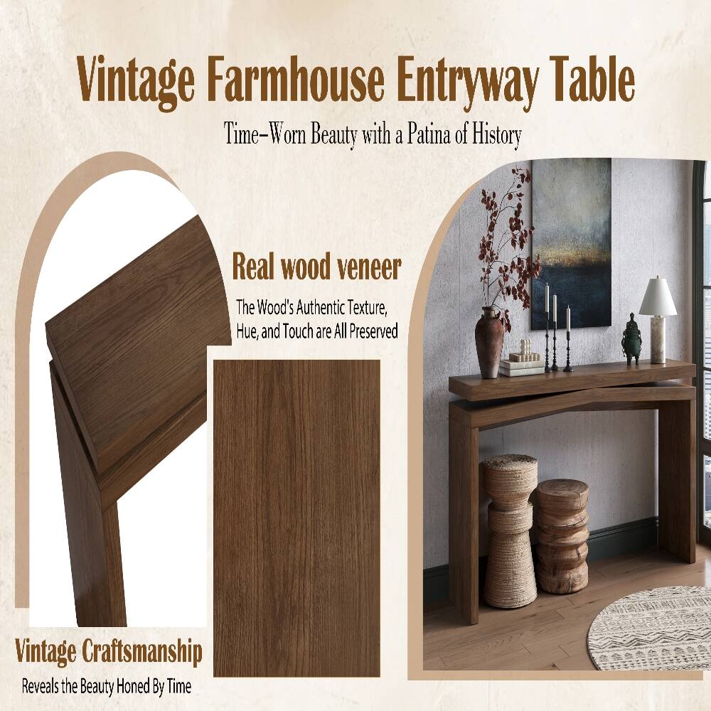 Vintage Farmhouse Entryway Table  
Time-Worn Beauty with a Patina of History  

Real wood veneer  
The Wood's Authentic Texture, Hue, and Touch are All Preserved  

Vintage Craftsmanship  
Reveals the Beauty Honed By Time