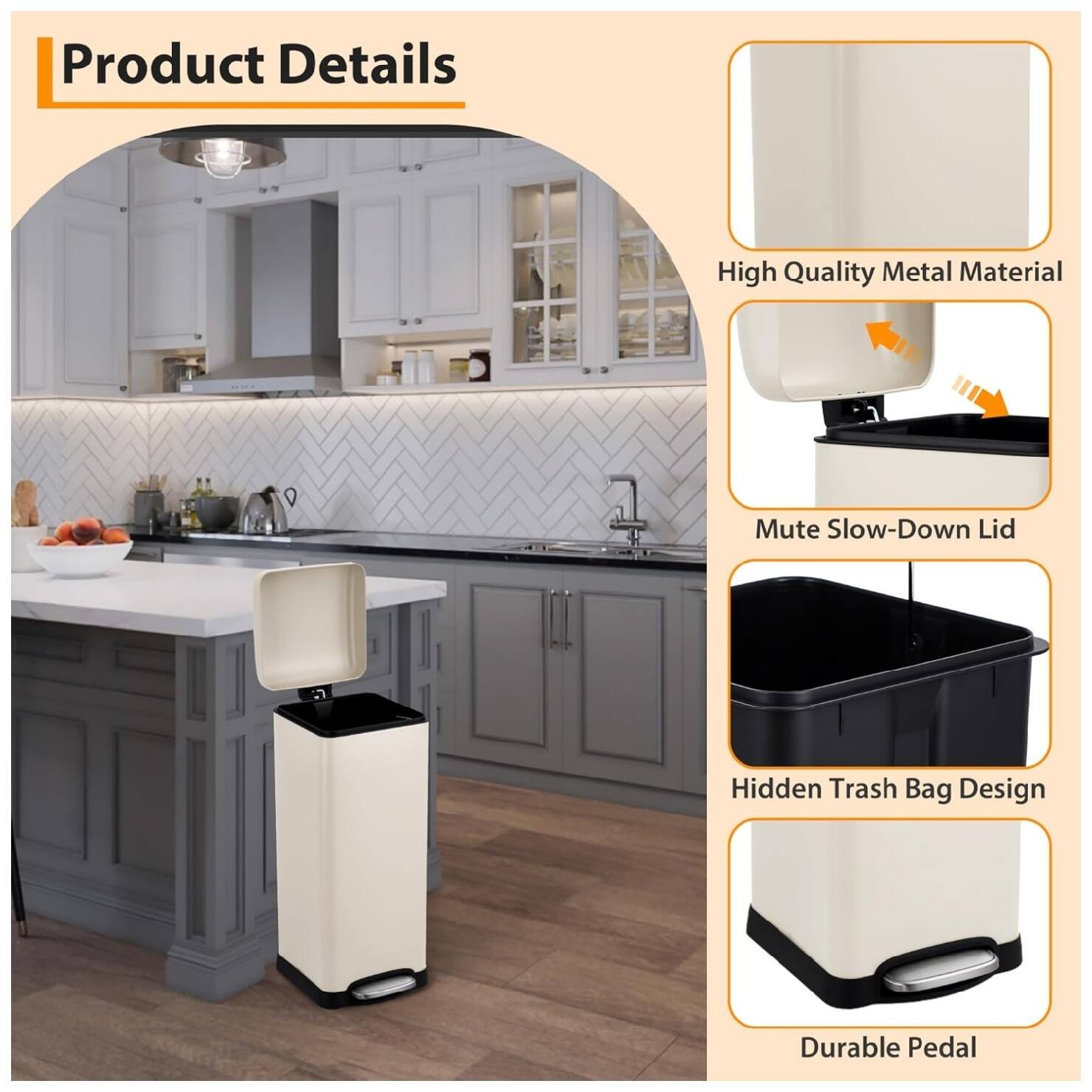 Product Details

- High Quality Metal Material
- Mute Slow-Down Lid
- Hidden Trash Bag Design
- Durable Pedal